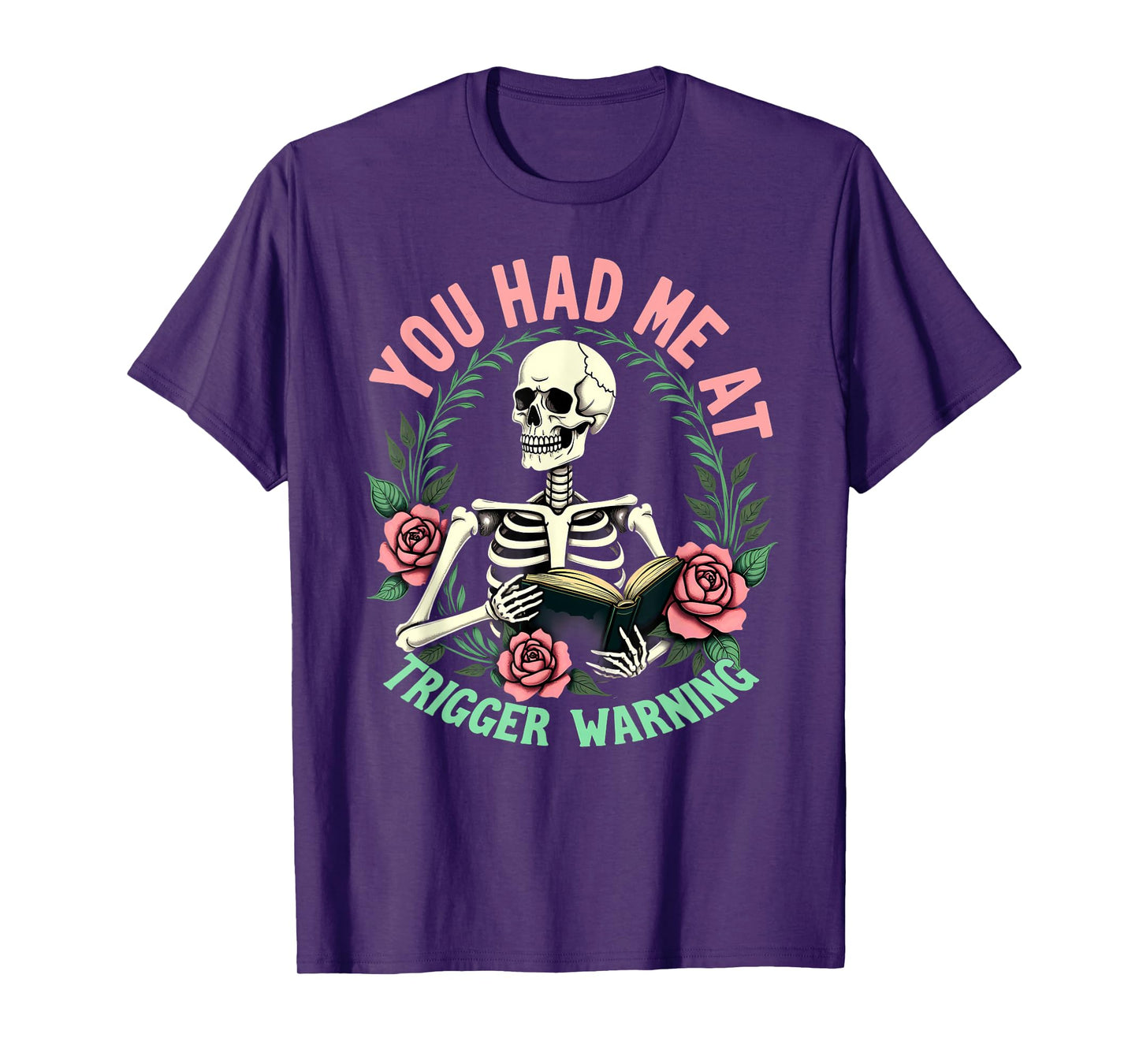 You Had Me at Trigger Warning Skeleton Smut Book Reader T-Shirt