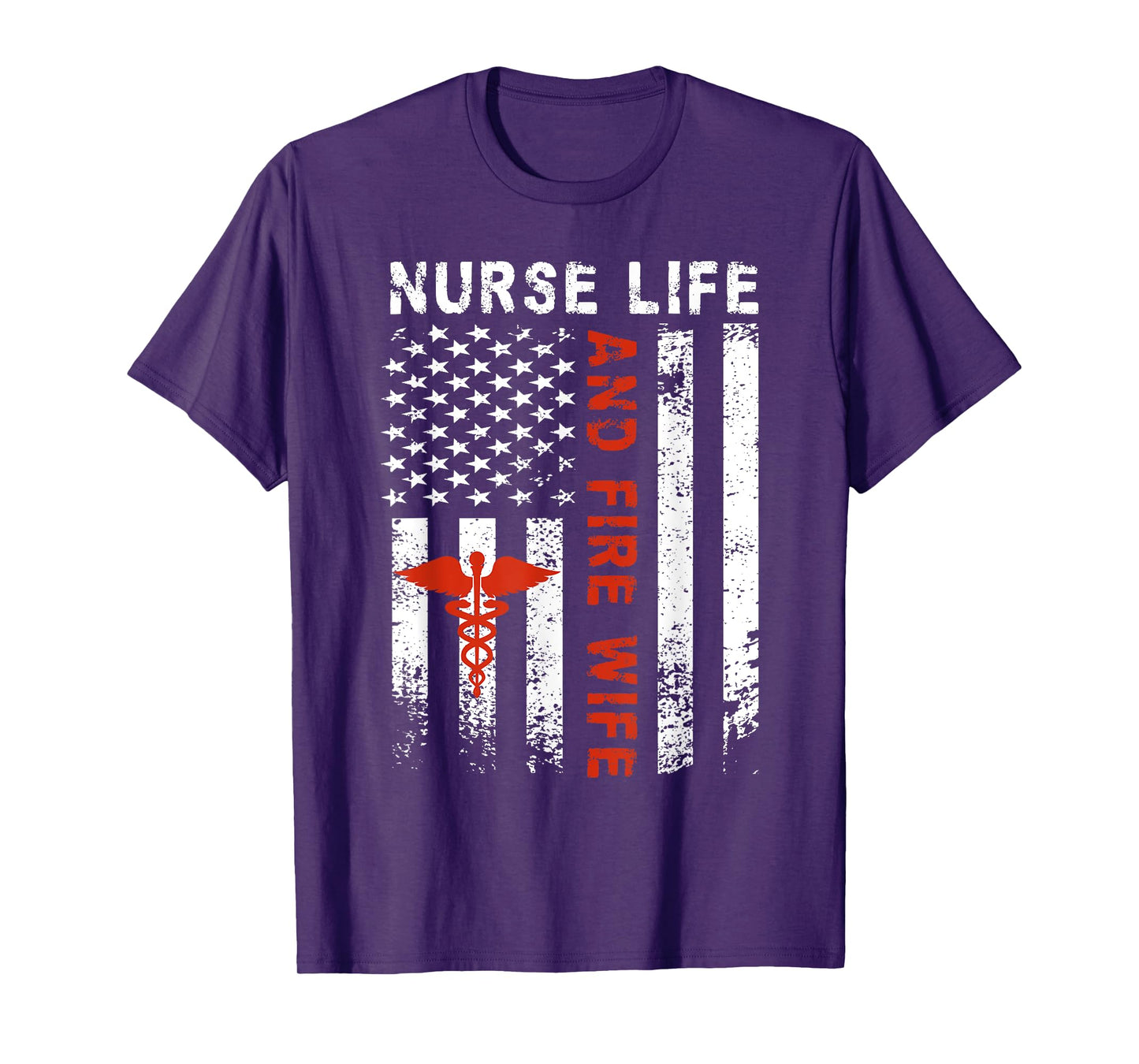 Fire Wife Nurse Life Firefighter Wife Nurse T-Shirt