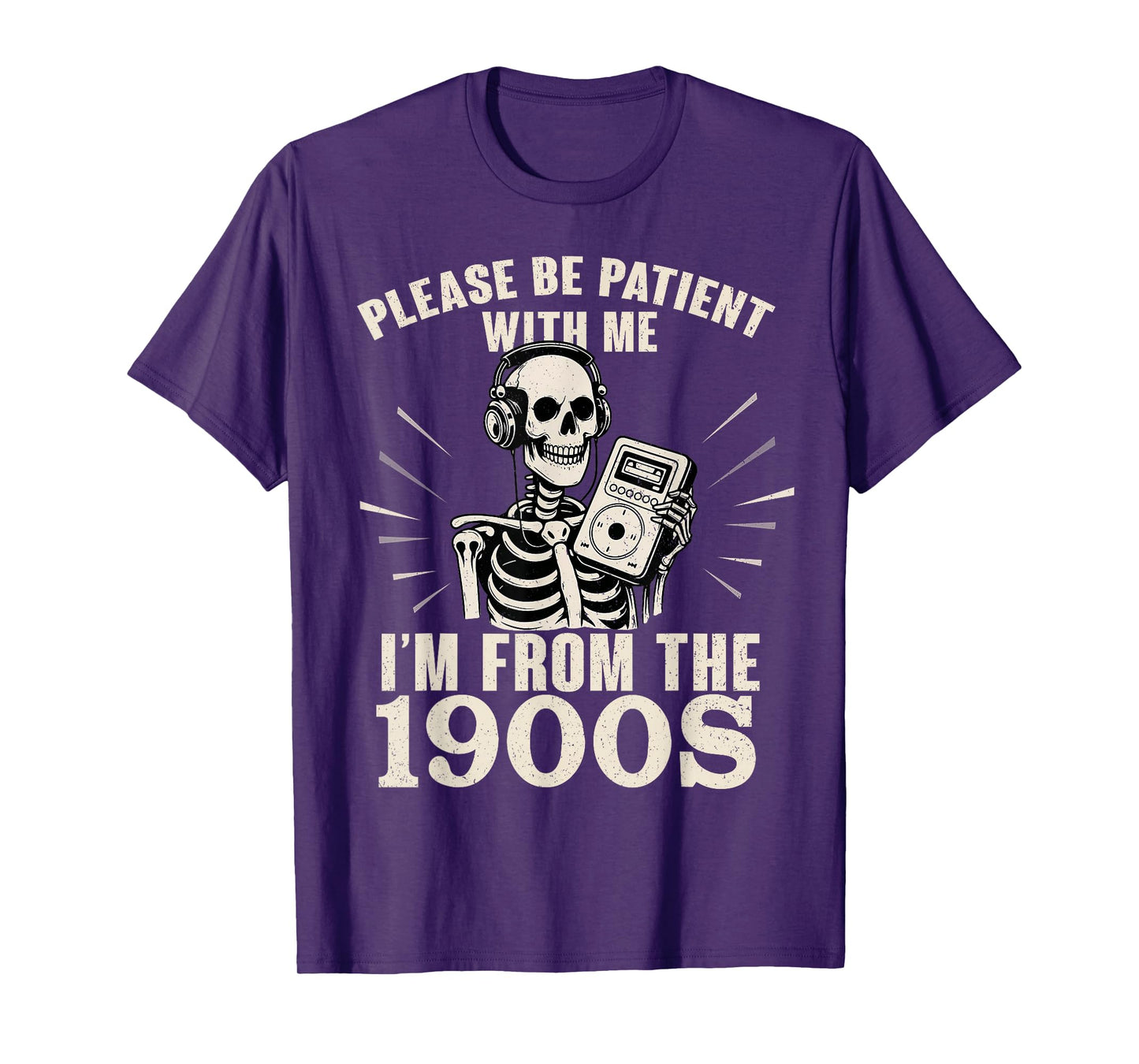 Please Be Patient with Me I'm from The 1900s Funny Skeleton T-Shirt