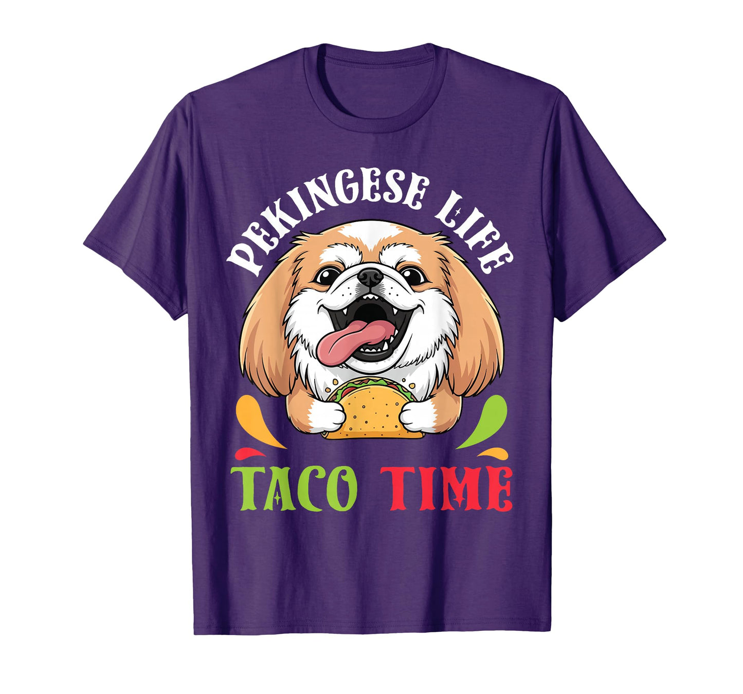 Pekingese Dog Life Taco Time Mexican Food Dog Mother Father T-Shirt