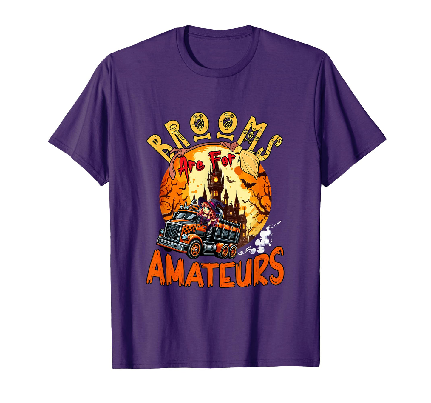 Brooms are for Amateurs Halloween Witch Driving Truck T-Shirt
