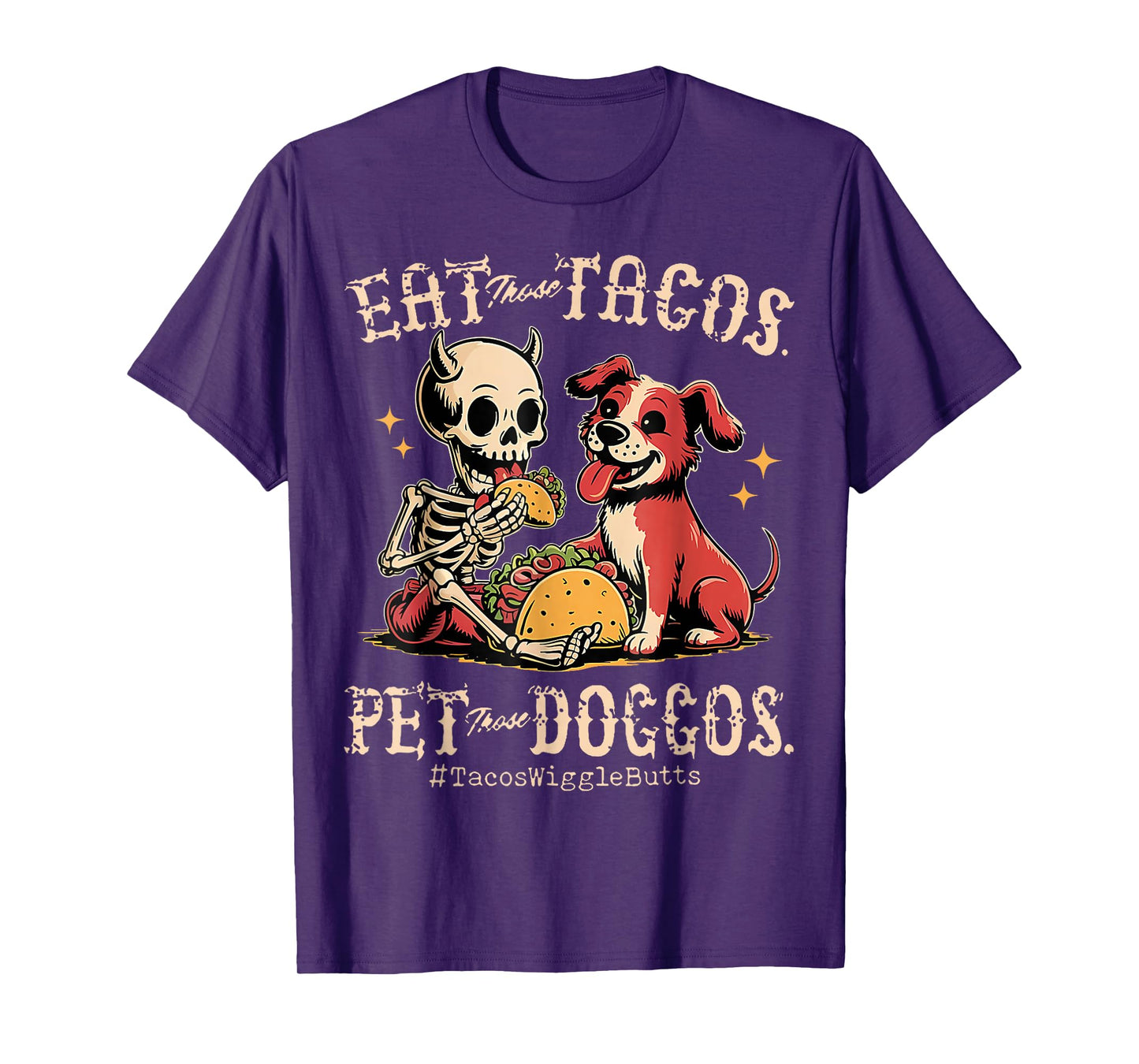 Eat Those Tacos Pet Those Doggos Dog Lover T-Shirt for Men Women