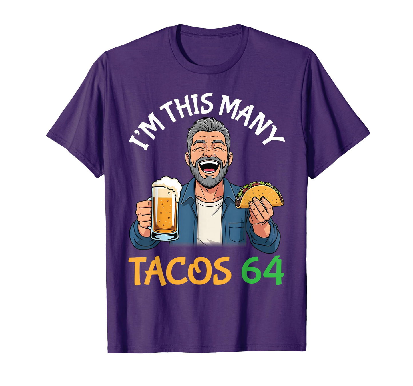 I’m This Many Tacos 64 Years Old Man Drinking Beer with Taco T-Shirt