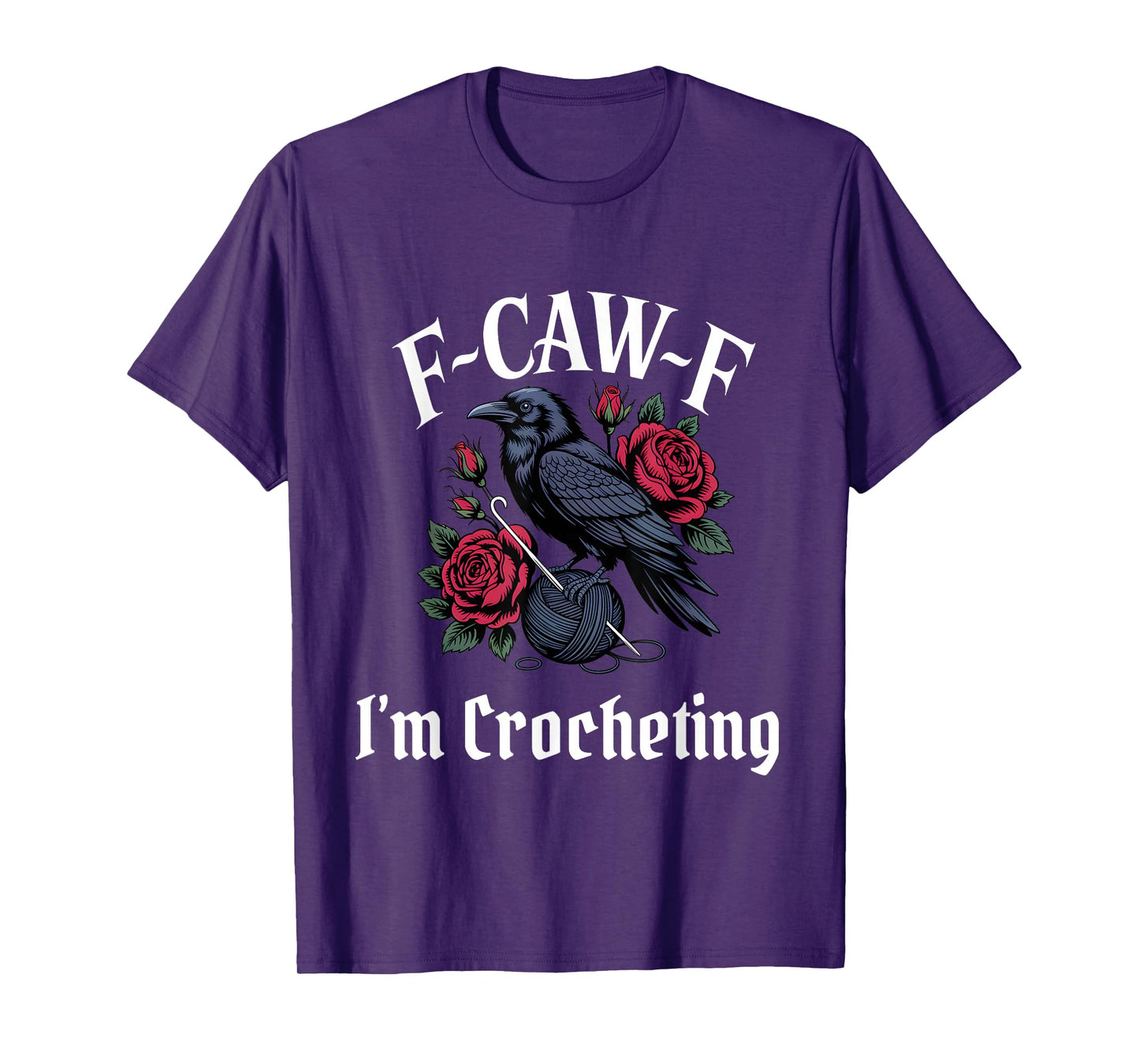 Funny F-Caw-F Crocheting Gothic T-Shirt