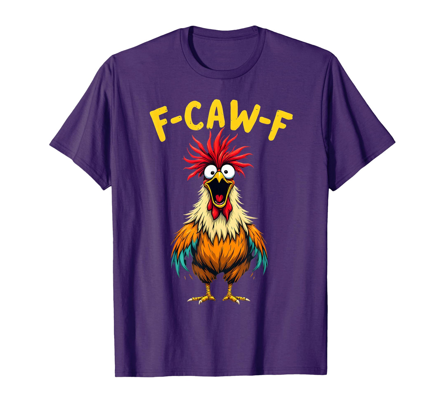 Funny Crazy Chicken F-Caw-F Adult Humor FCAWF Rooster Meme T-Shirt