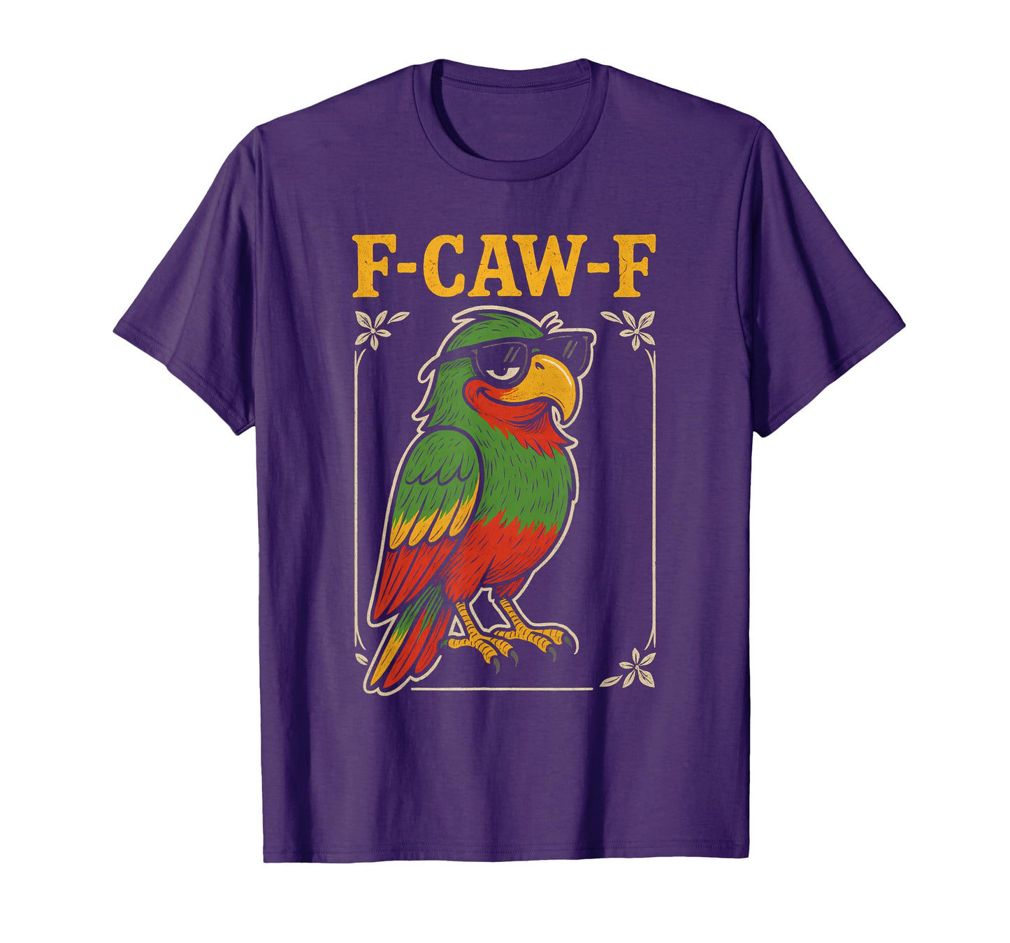 Funny F Caw F Parrot Fcawf Macaw F Awk Bird Cockatoo F Kaw F T-Shirt