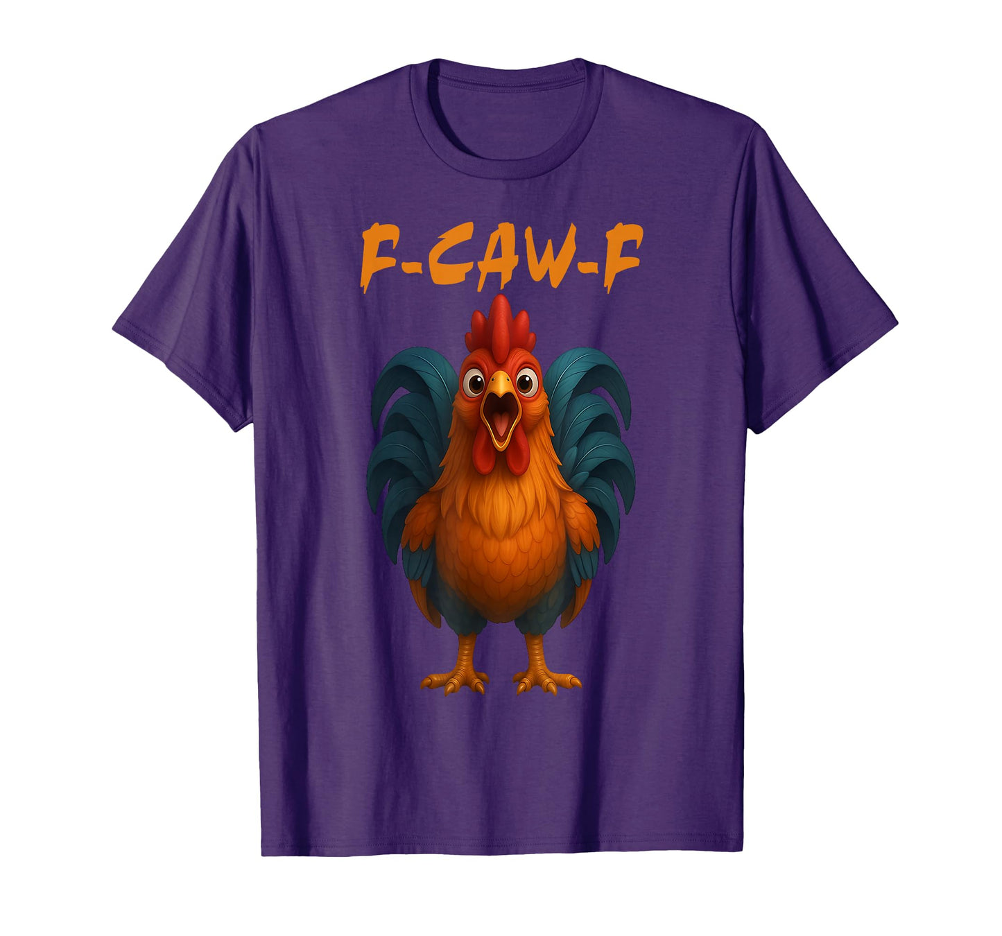 F-Caw-F Chicken Funny Crazy Rooster Meme T-Shirt