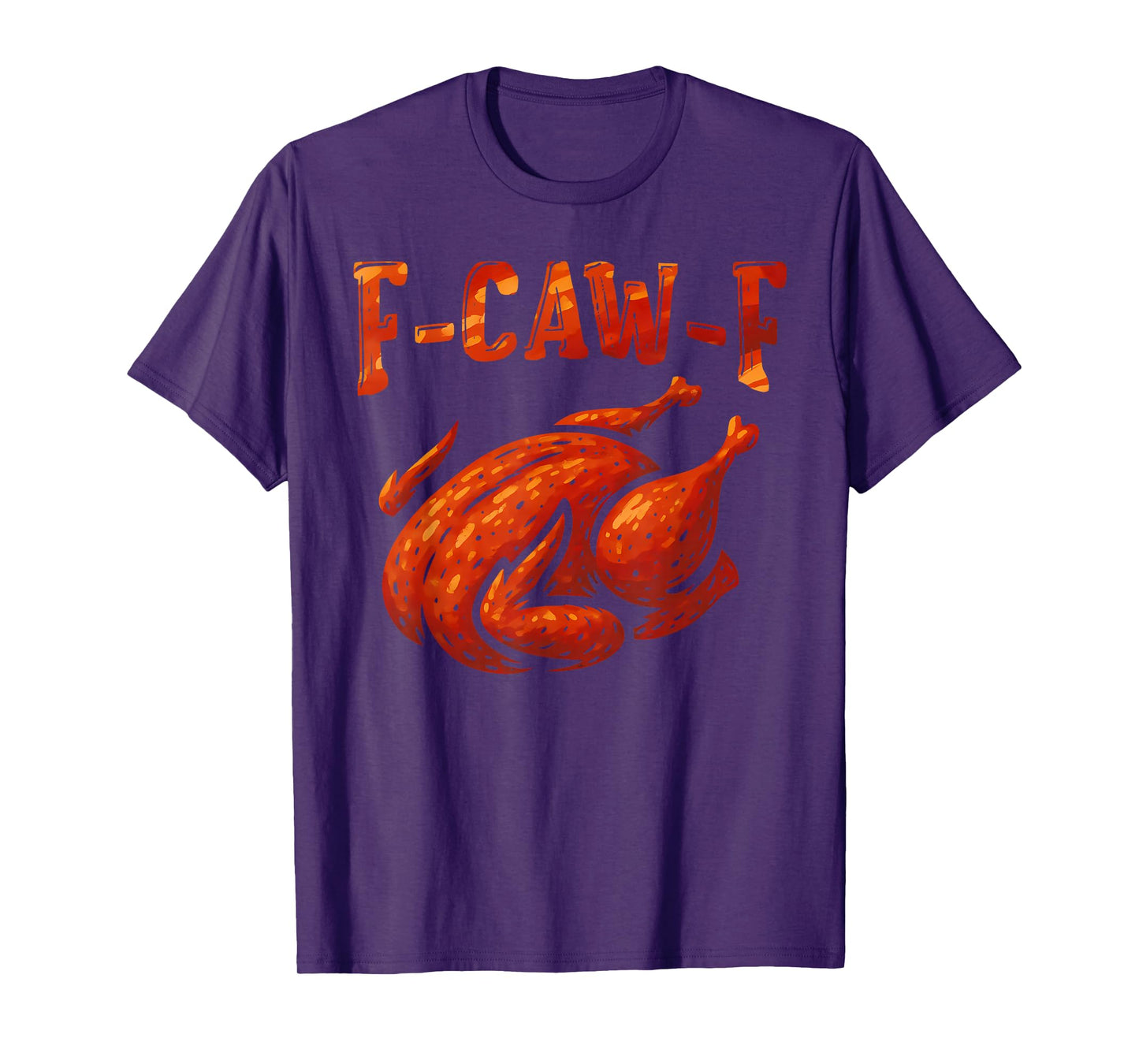 Funny F-CAW-F Grilled Chicken FCAWF BBQ Chicken Thanksgiving T-Shirt