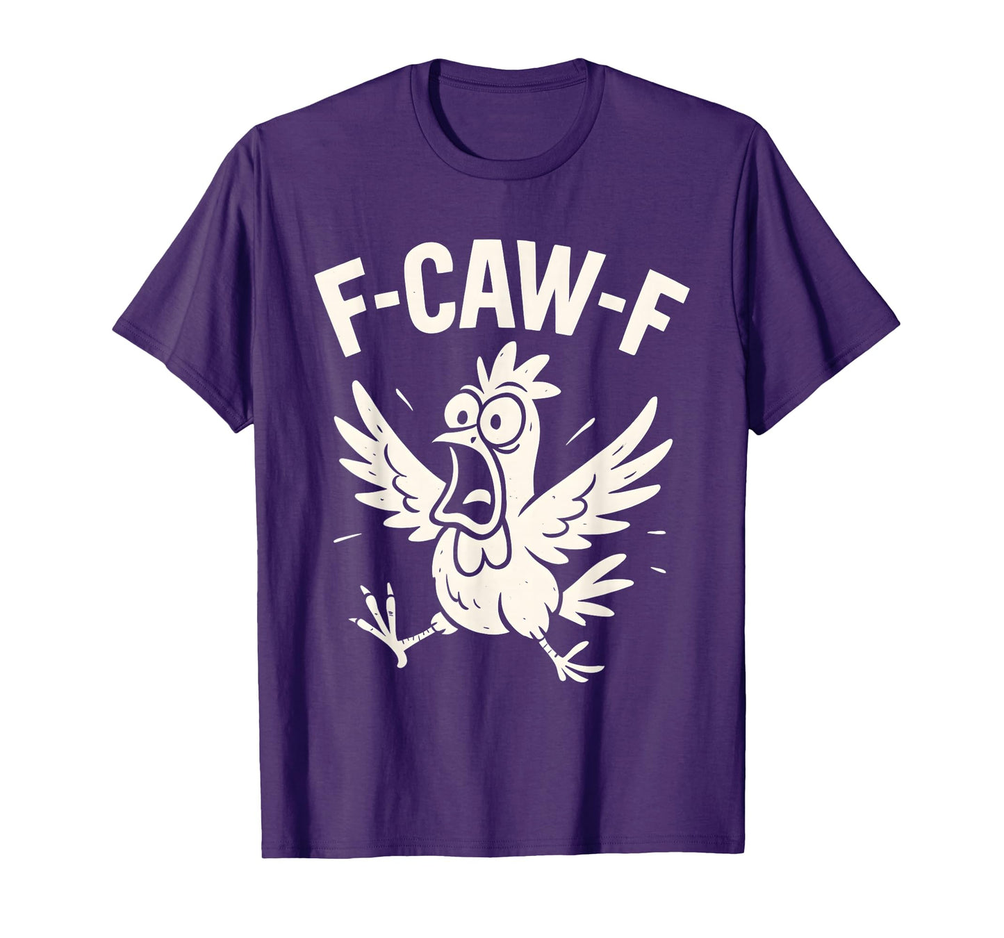 F-CAW-F Fcawf Funny Chicken Adult Humor Animal Men Women T-Shirt