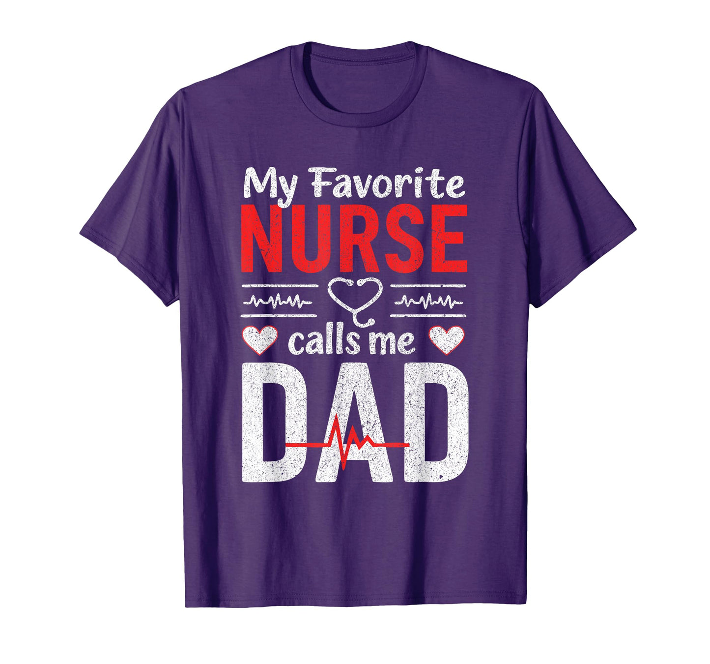 My Favorite Nurse Calls Me Dad Father’s Day Dad Of a Nurse T-Shirt