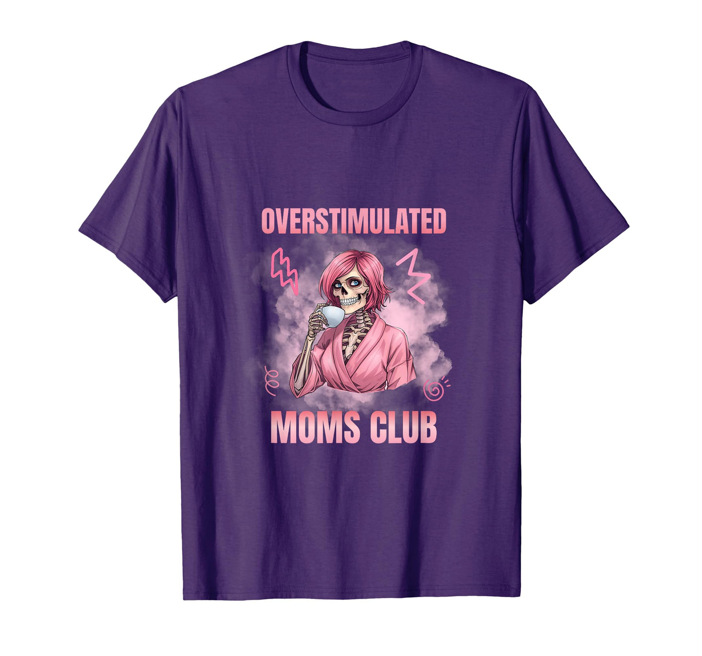 Overstimulated Moms Club Skeleton Coffee Lover T-Shirt