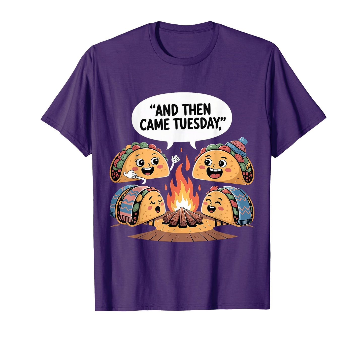 and Then Came Tuesday Taco Craving Food Jokes |- T-Shirt