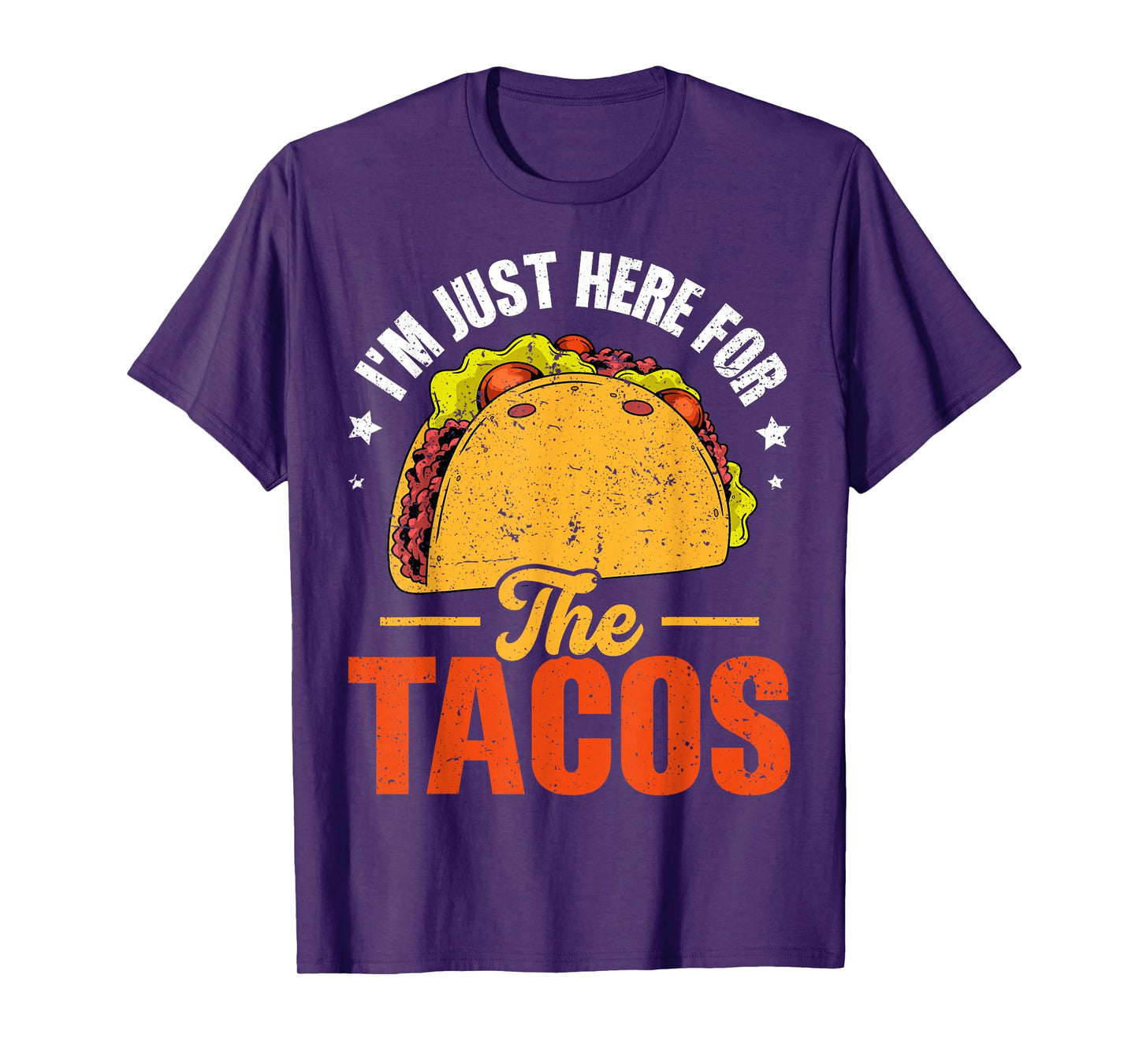 I'm Just Here for The Tacos T-Shirt