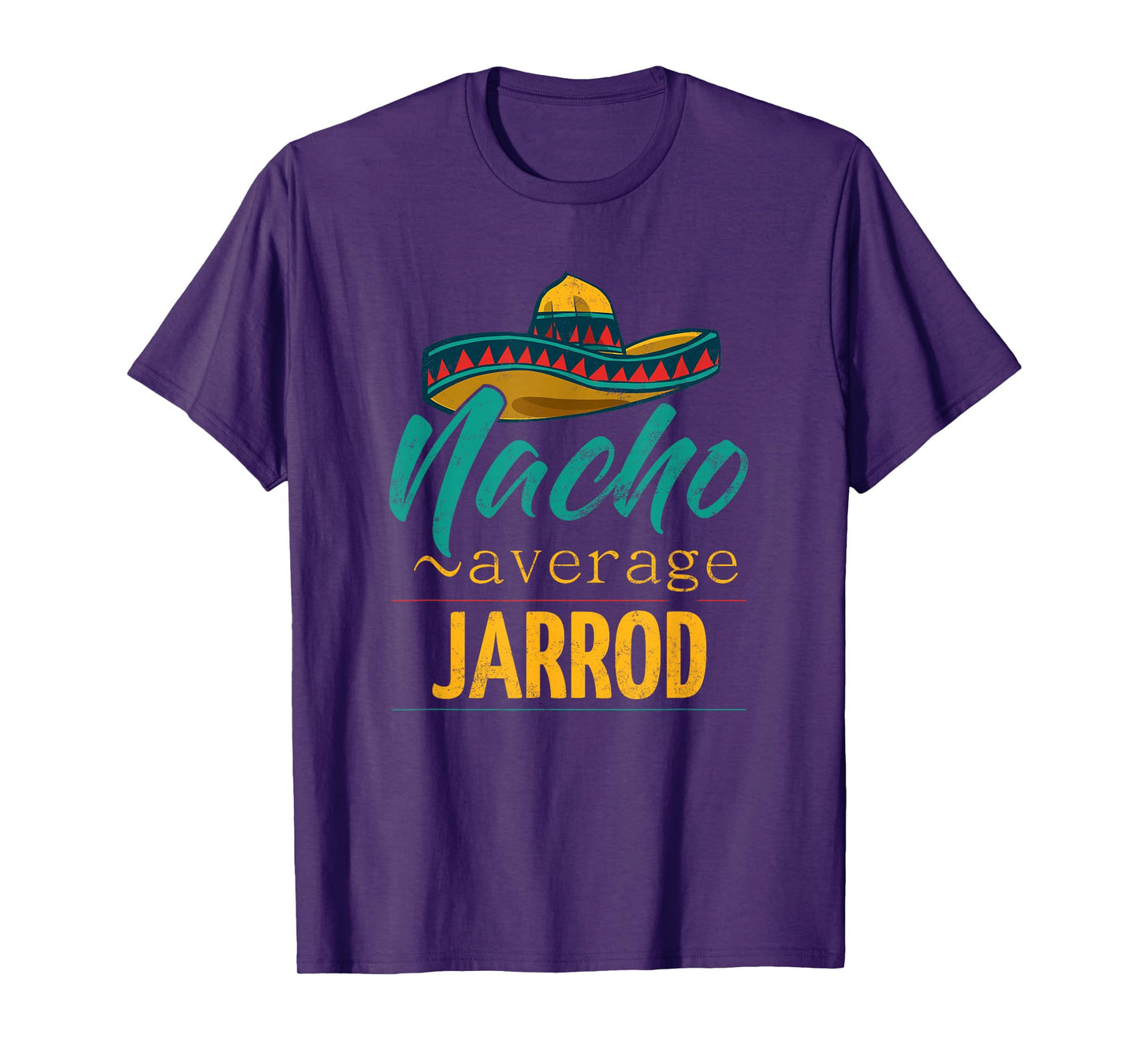 Nacho Average Jarrod Gift Funny Cinco De Mayo Sombrero T-Shirt
