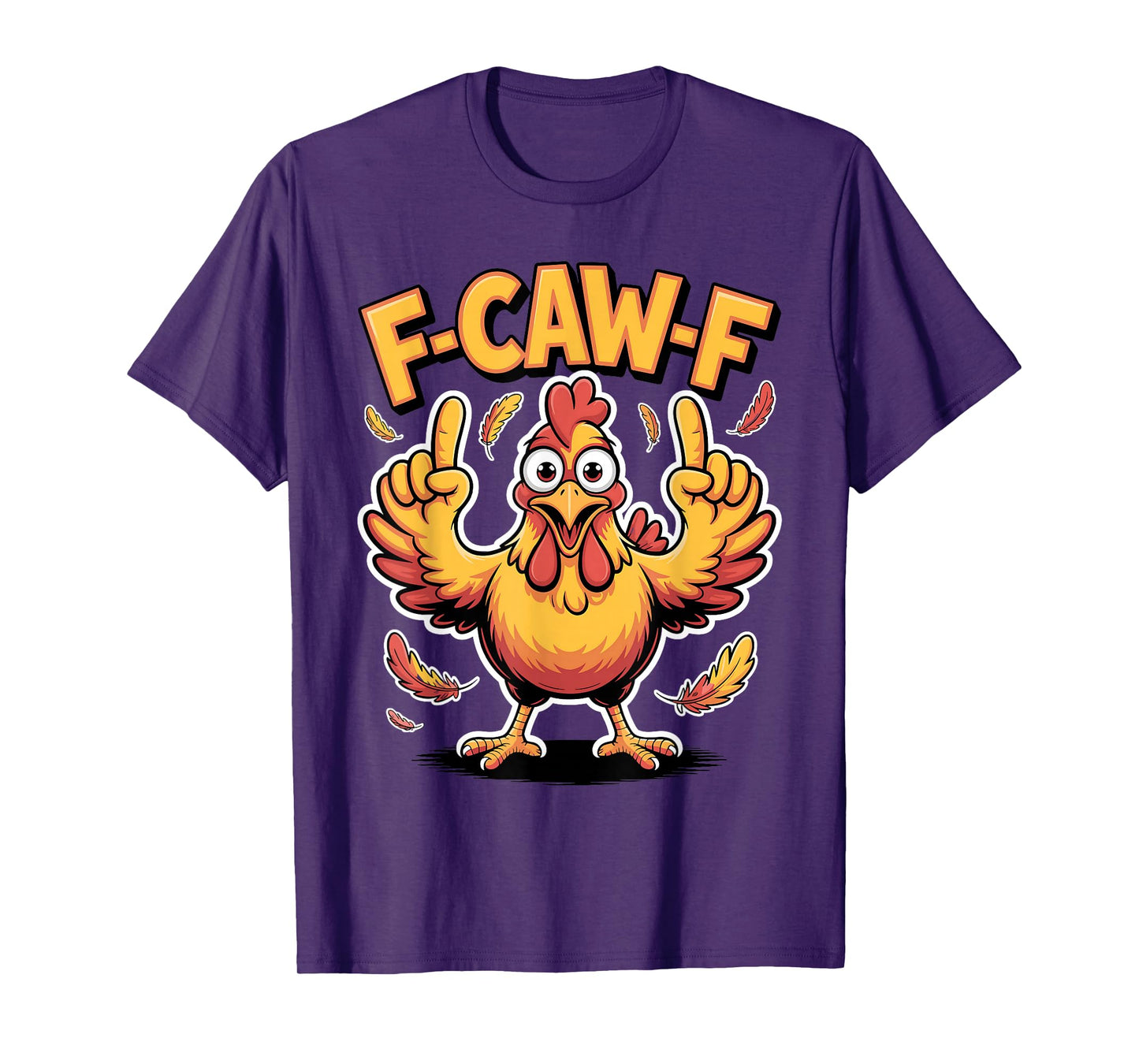 Funny F-Caw-F Chicken Middle Wing Flock Star for Women Men T-Shirt
