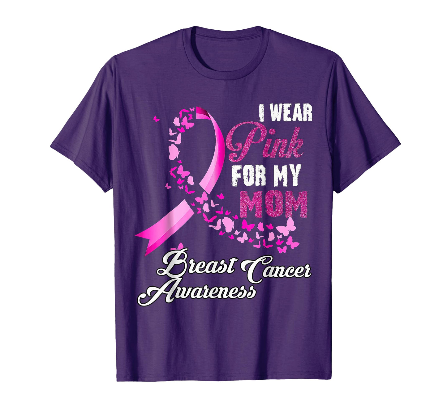 I Wear Pink For My Mom Breast Cancer Awareness T-Shirt