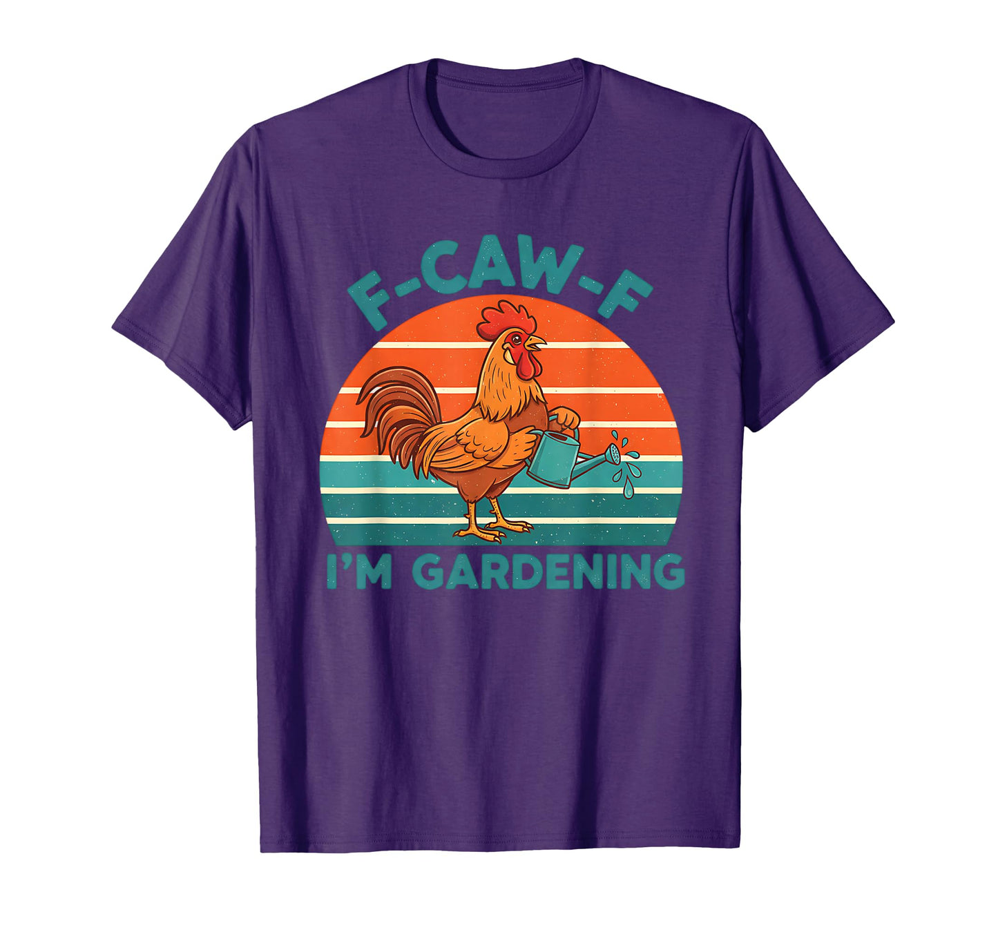 Funny Rooster F-Caw-F I'm Gardening Chicken Meme T-Shirt