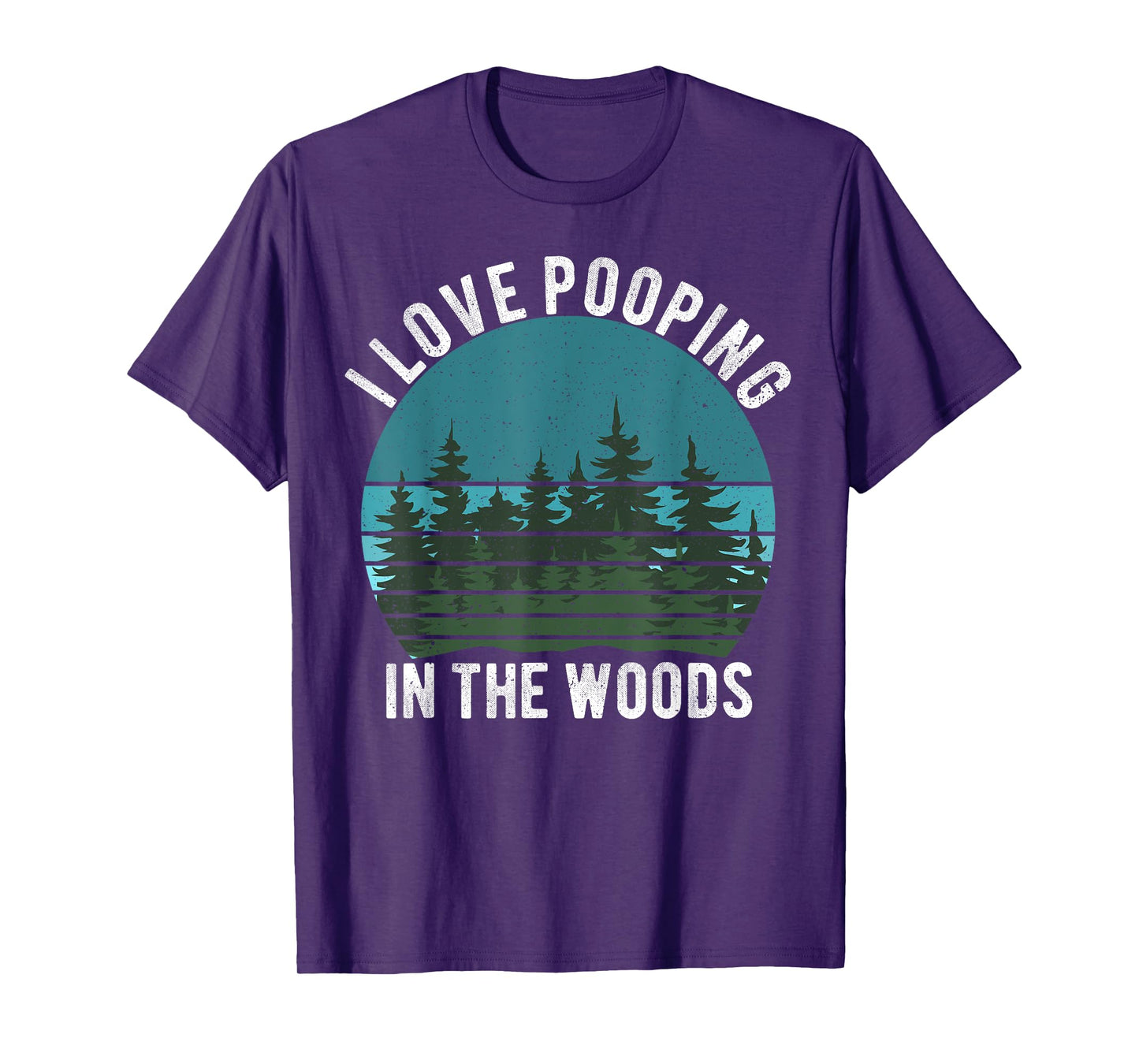 I Love Pooping in the Woods Camping Hiking Funny Poop T-Shirt