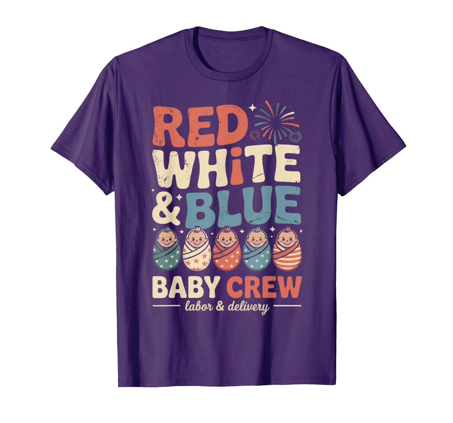 Red White Blue Baby Crew Labor Delivery Nurse 4th Of July T-Shirt