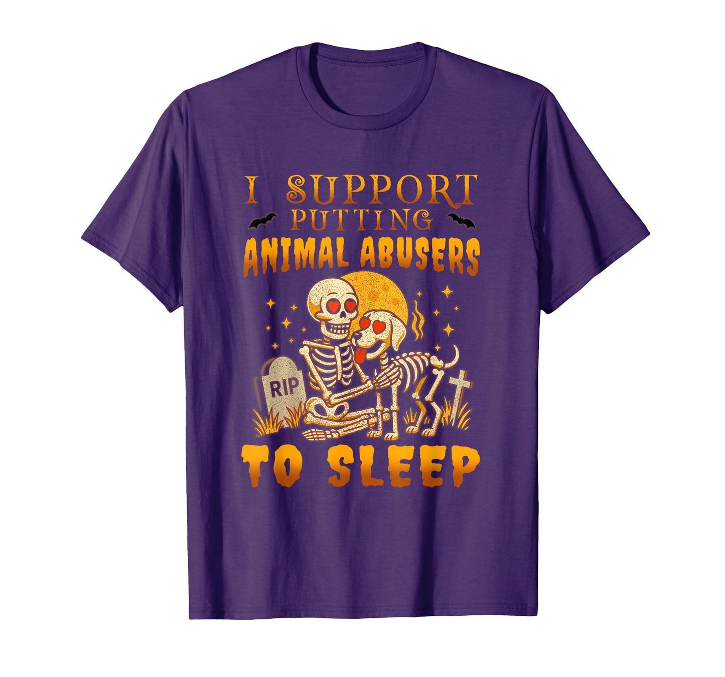 I Support Putting Animal Abusers to Sleep Funny Dog Lovers T-Shirt