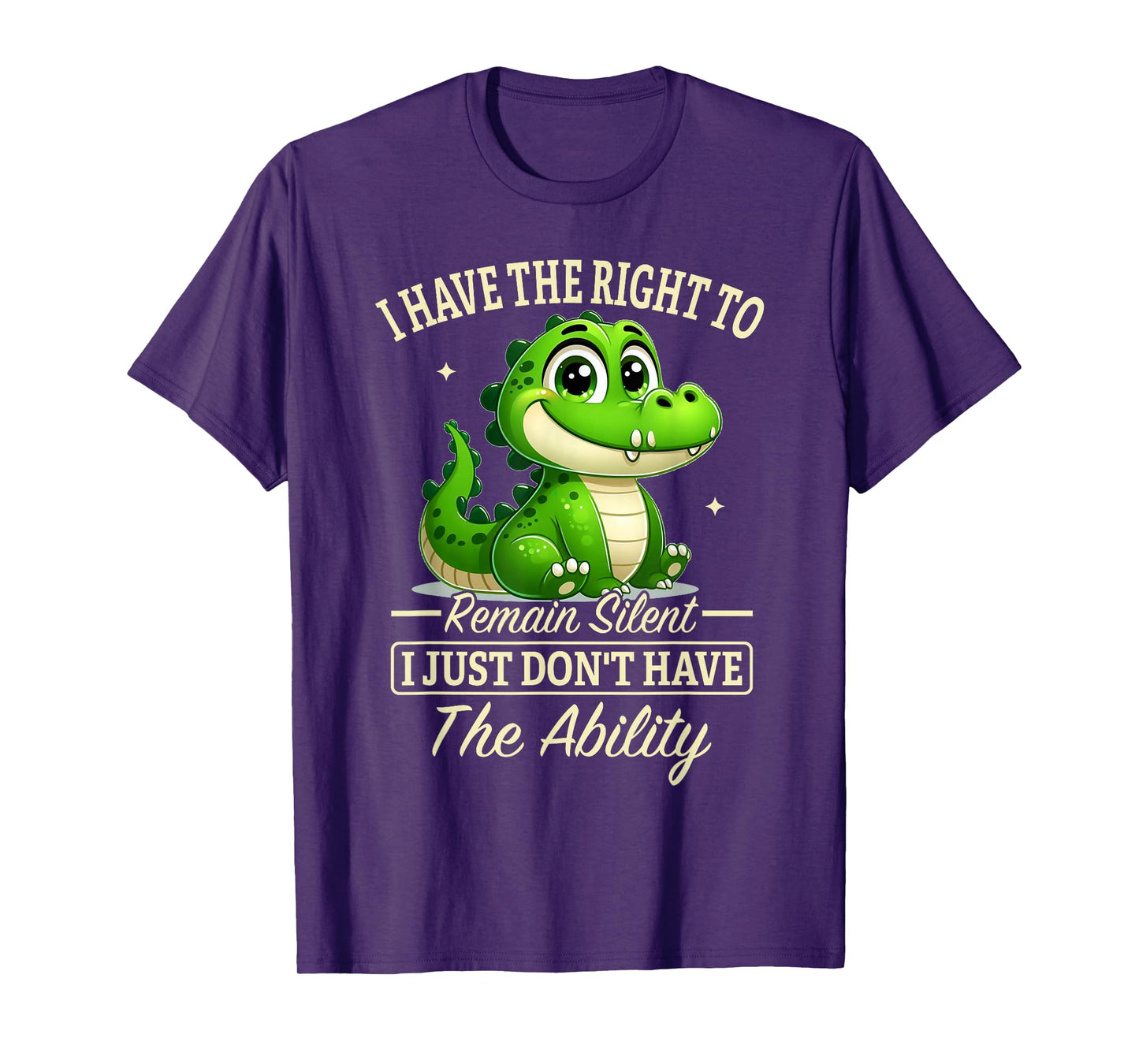 I Have Right to Remain Silent I Just Don’t Have The Ability T-Shirt