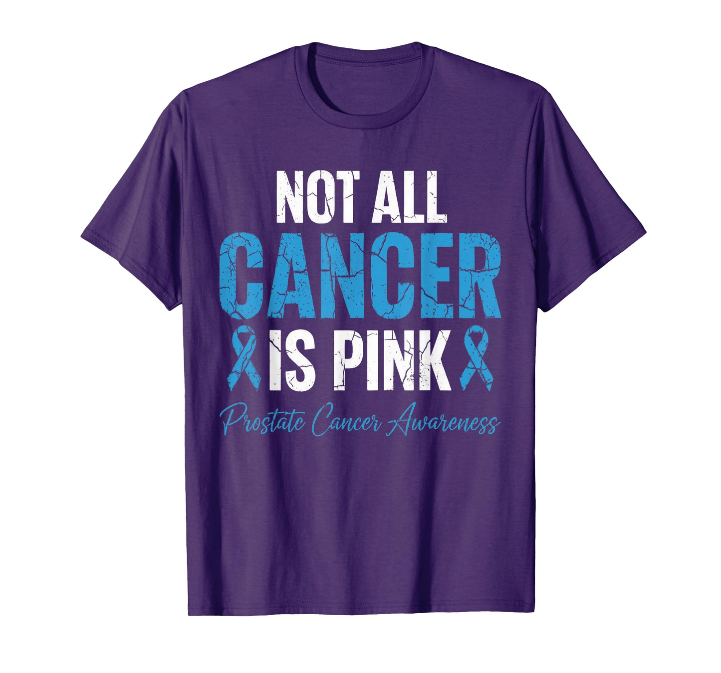 Not All Cancer is Pink Prostate Cancer Awareness Blue Ribbon T-Shirt