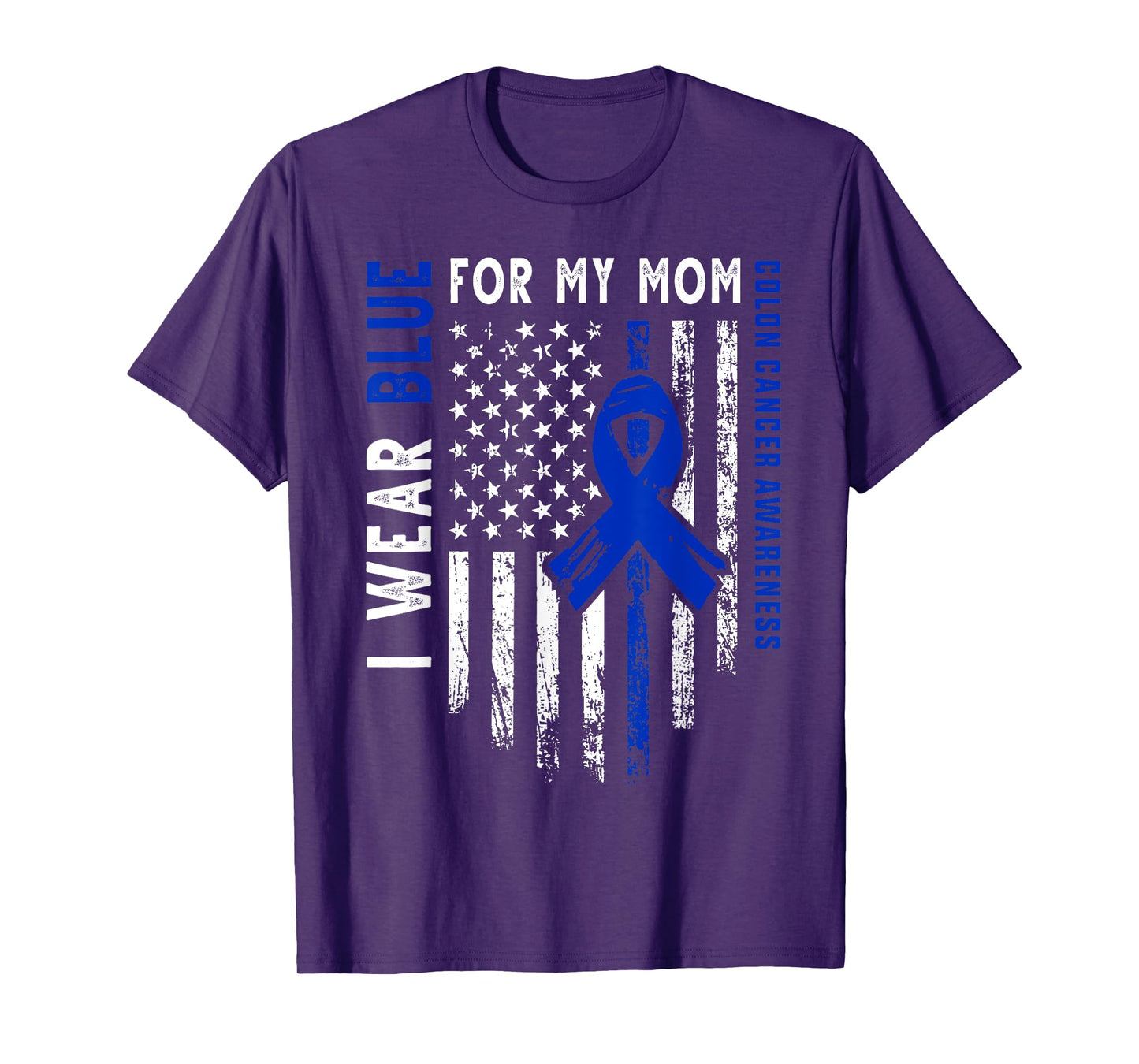 I wear Blue for my Mom Colon Cancer Awareness Blue USA Flag T-Shirt