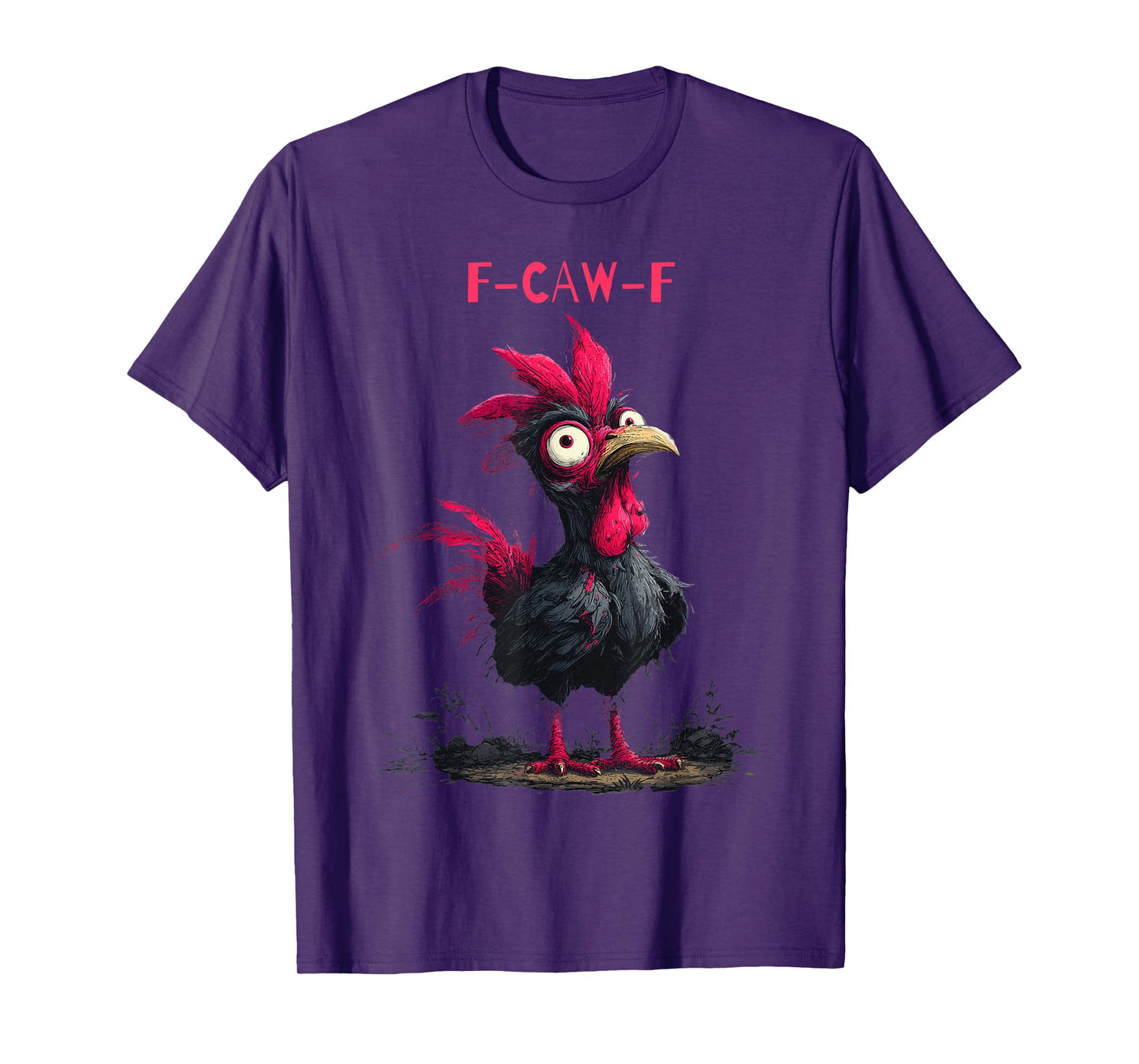 F-Caw-F Chicken Angry Rooster FCAWF Humor Crow Men Women T-Shirt