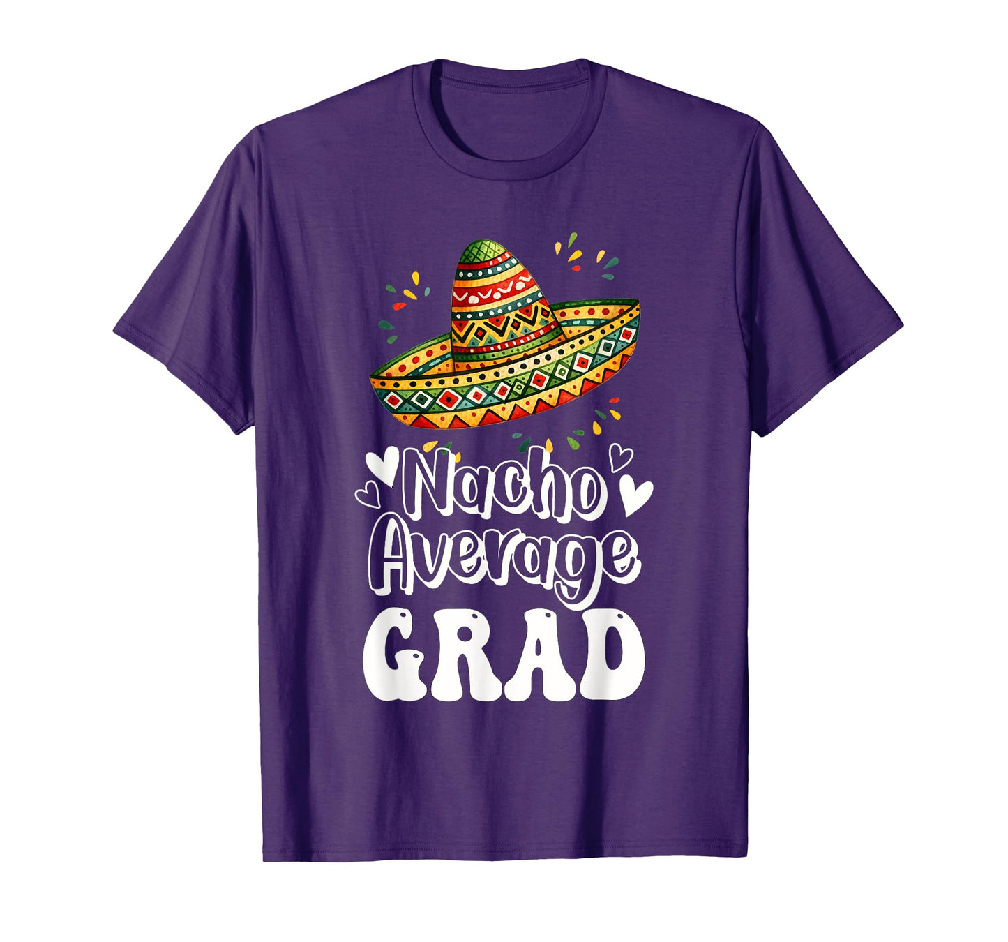Nacho Average Grad Graduation Senior High College Fiesta T-Shirt
