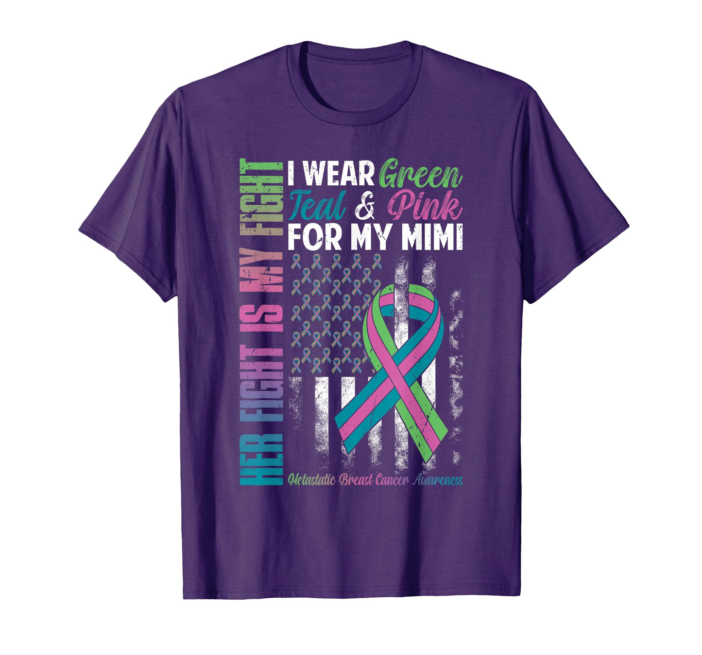 I Wear Green Teal Pink for My Mimi Metastatic Breast Cancer T-Shirt