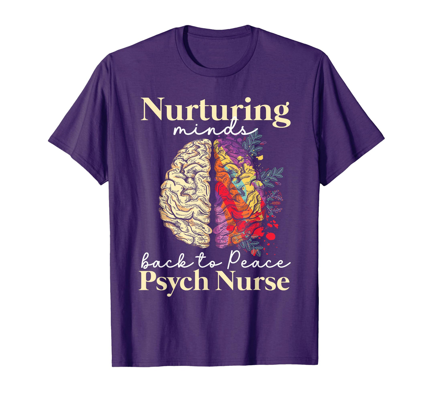Nurturing Minds Back To Peace Psych Nurse Nurses Psychiatry T-Shirt