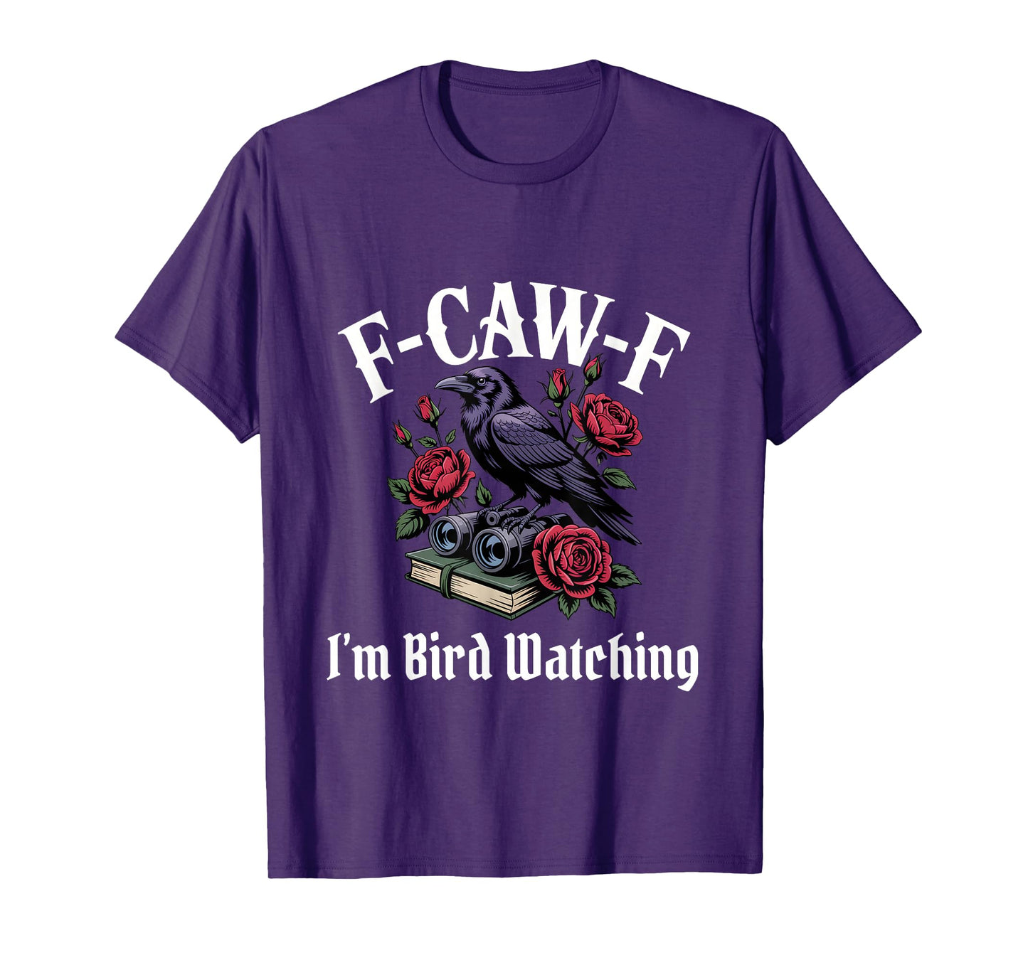 Funny F-Caw-F Bird Watching Gothic T-Shirt
