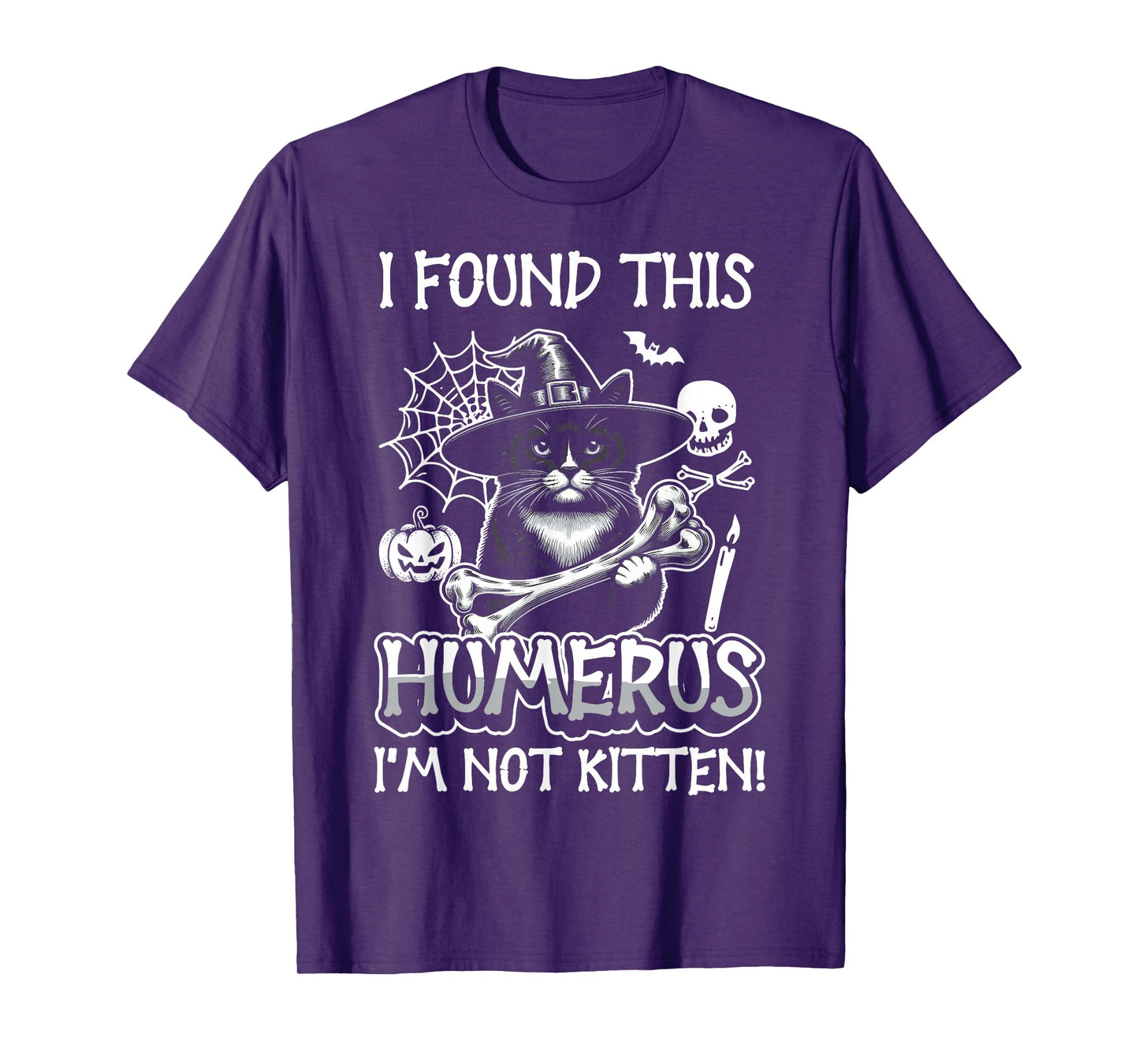 I Found This Humerus I'm Not Kitten - Funny Cat Halloween T-Shirt
