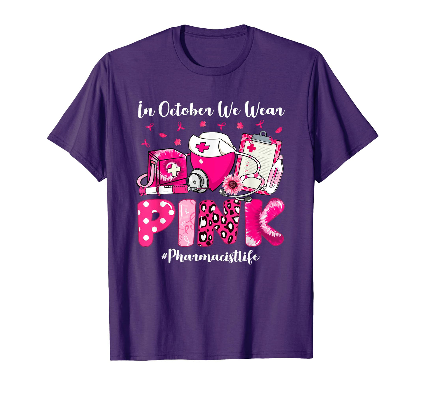 In October We Wear Pink Pharmacist Life Breast Cancer T-Shirt