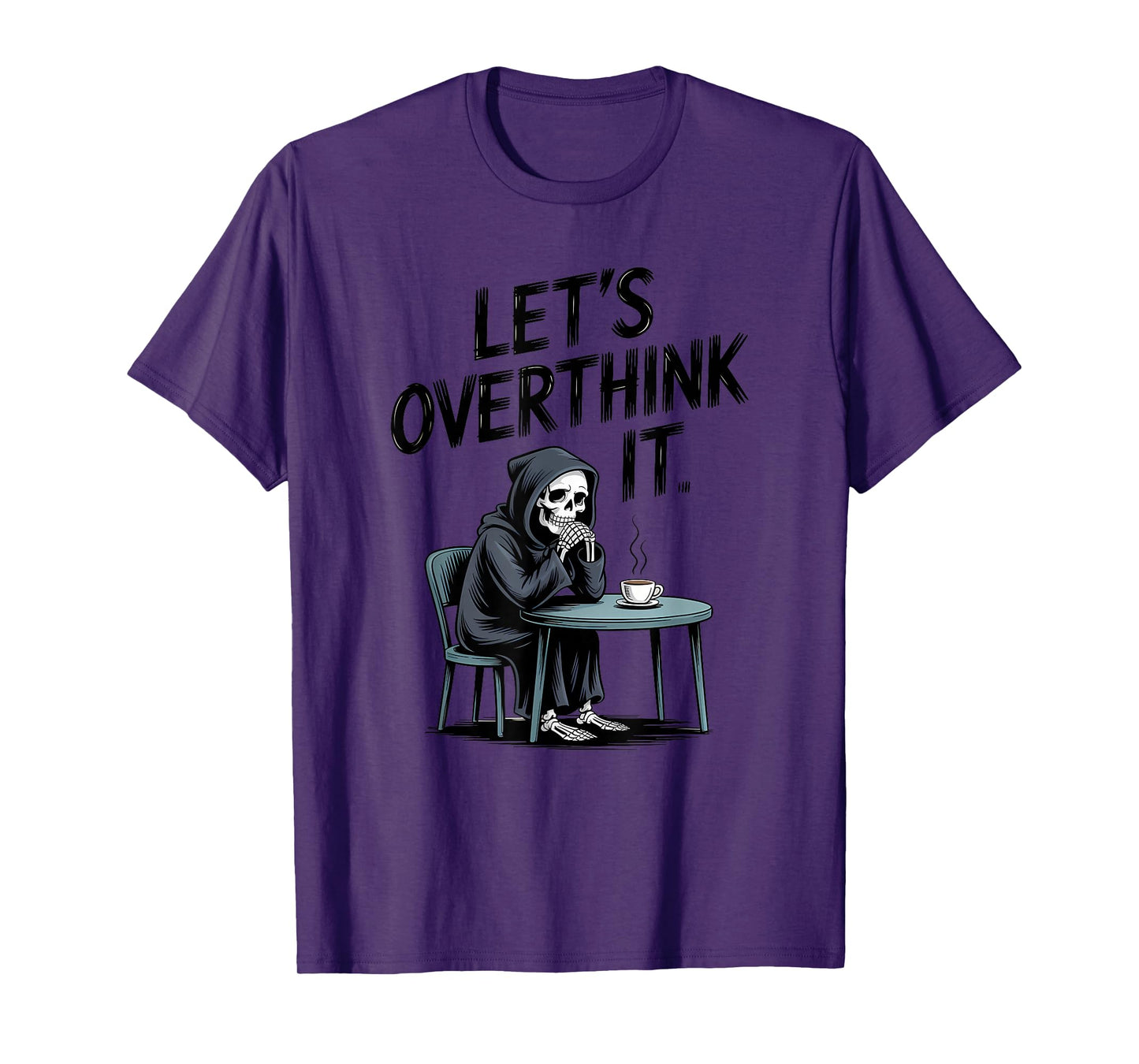Let’s Overthink It Funny Skeleton Grim Reaper Anxiety Meme T-Shirt
