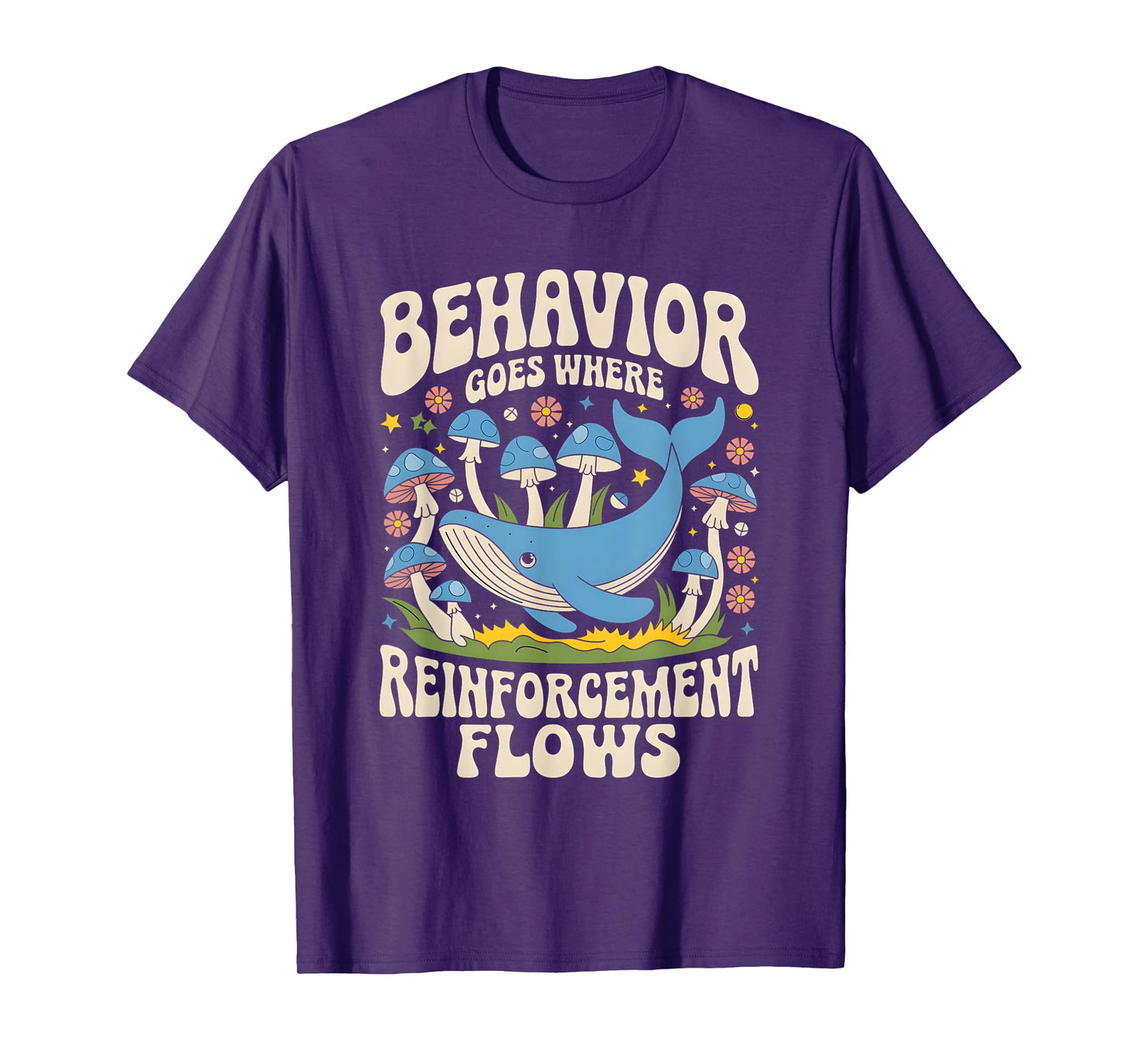 Behavior Goes Where Reinforcement Flows ABA Lover T-Shirt