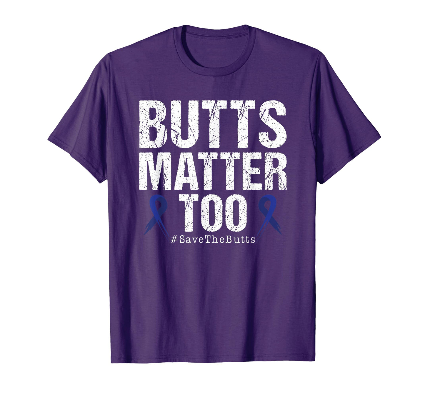 Butts Matter Too Save The Butts Colon Cancer Awareness T-Shirt