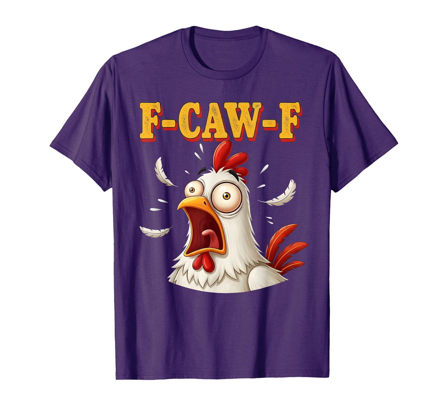 Funny F-Caw-F Chicken Humor Quote Rooster Meme Womens Mens T-Shirt