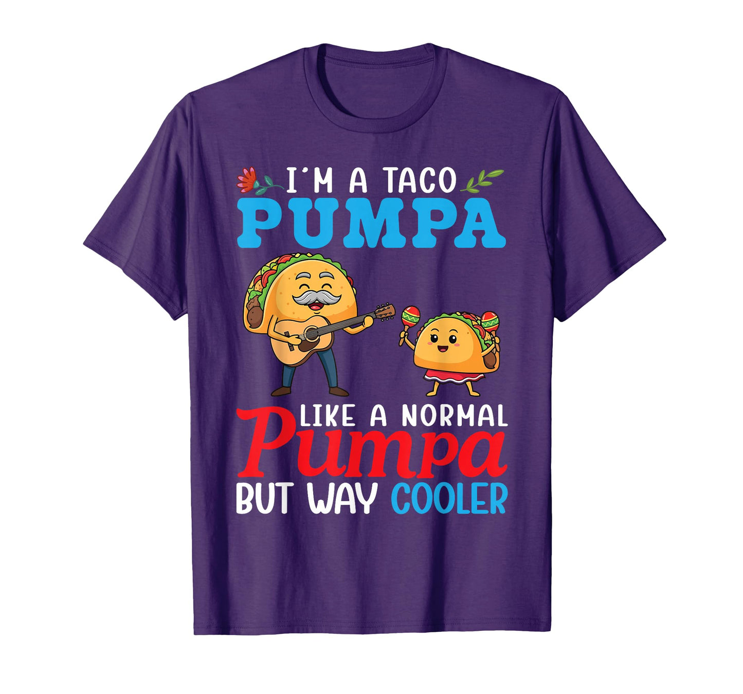I’m A Taco Pumpa Like A Normal Pumpa But Way Cooler Grandpa T-Shirt