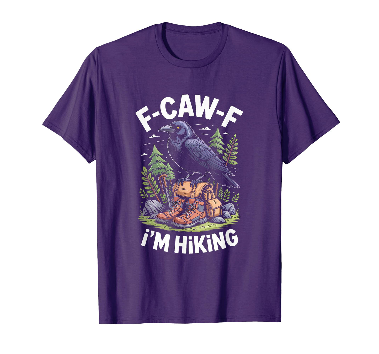 F-CAW-F Raven Crow I'm Hiking T-Shirt