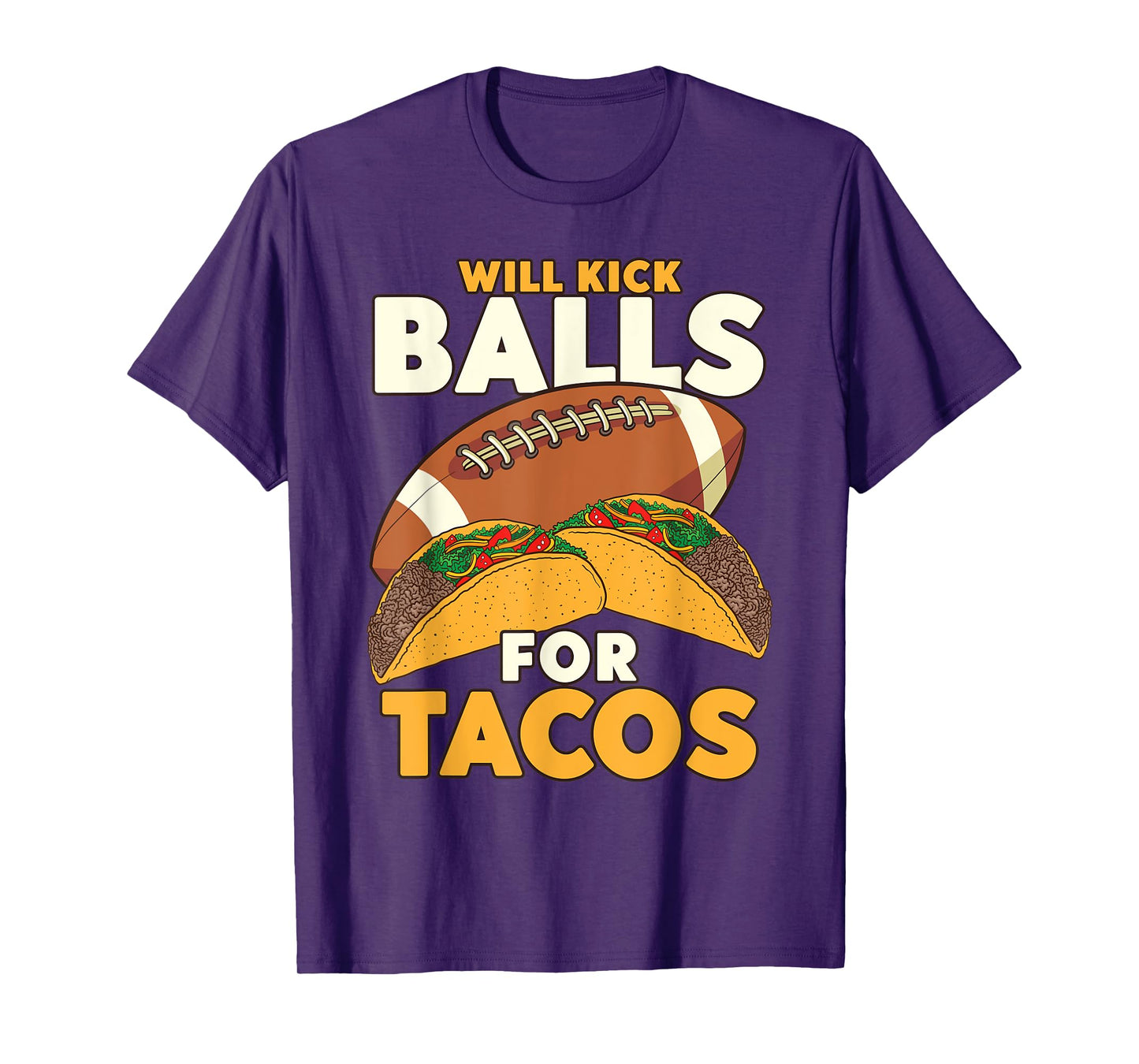 Will Kick Balls For Tacos Football Tacos T-Shirt