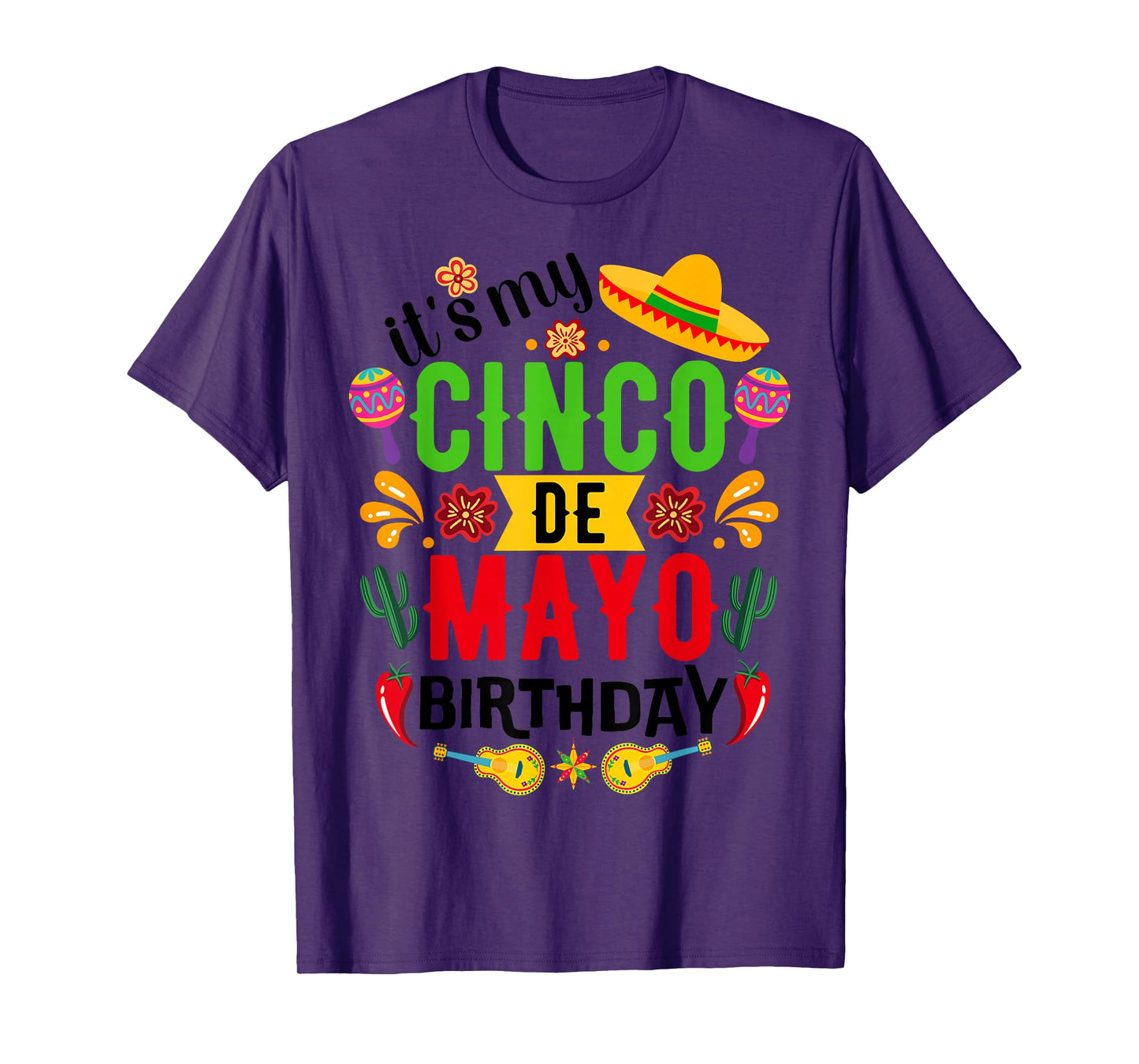 It's My Cinco De Mayo Birthday Funny Cinco De Mayo Birthday T-Shirt
