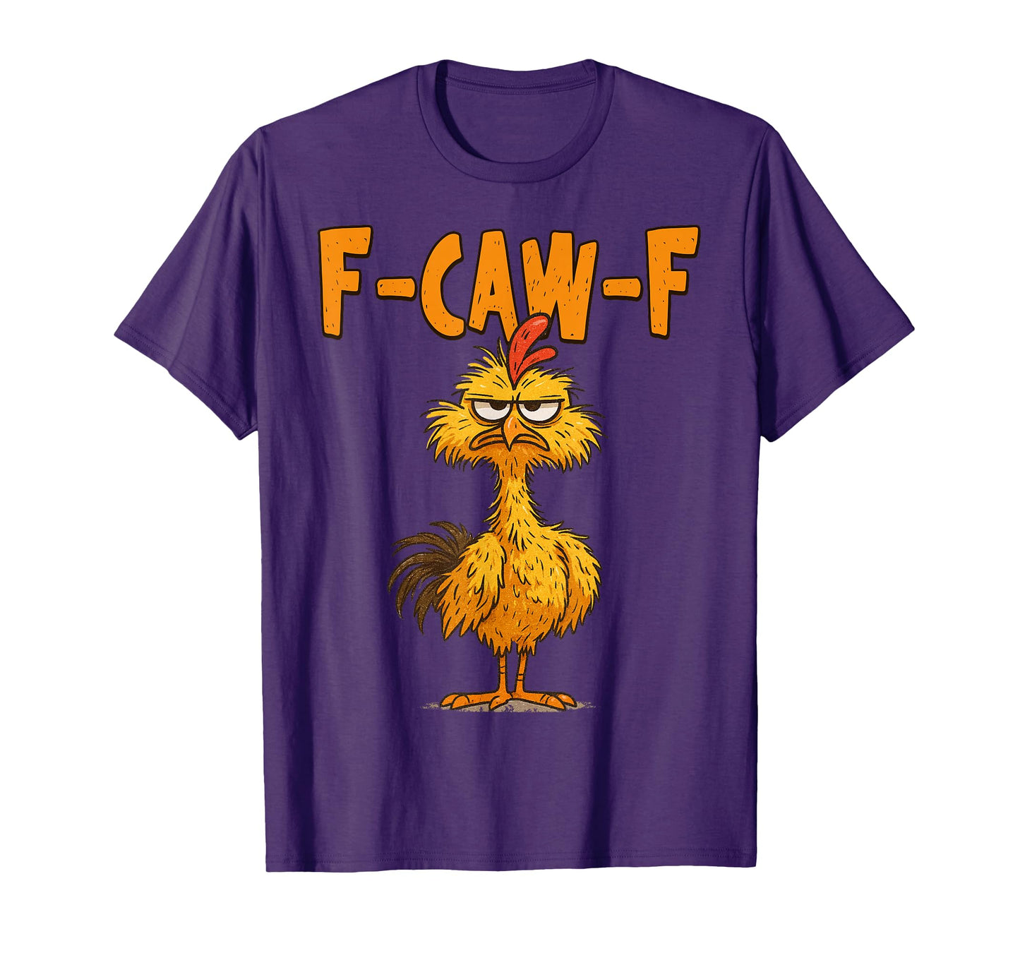 F-Caw-F Funny Chicken Humor F-Caw-F Quote Rooster Meme T-Shirt