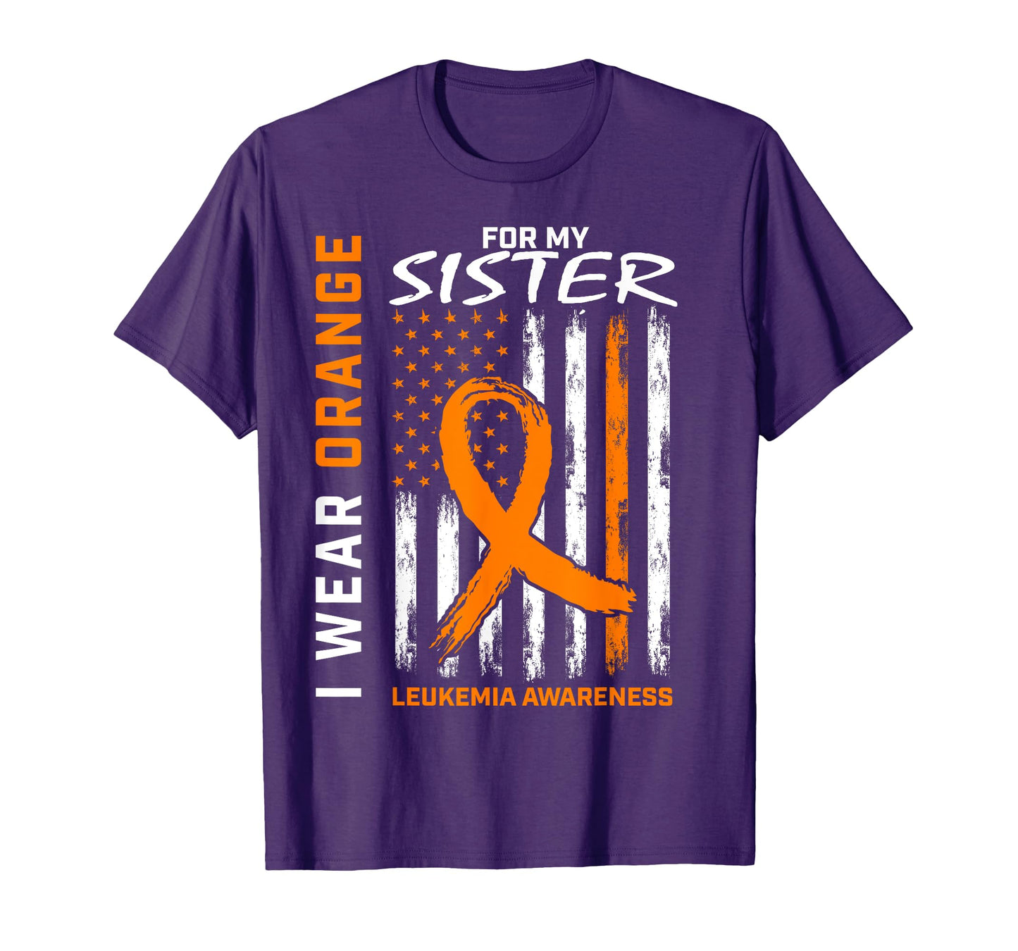 I Wear Orange For My Sister Leukemia Awareness American Flag T-Shirt