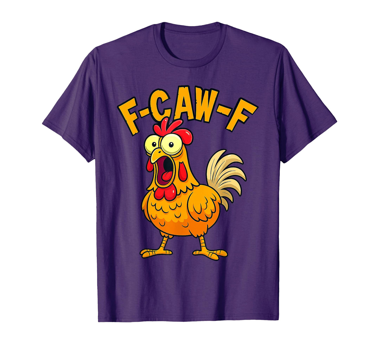 F-Caw-F Shirt F-Caw-F Rooster Chicken Quote Humor Meme T-Shirt