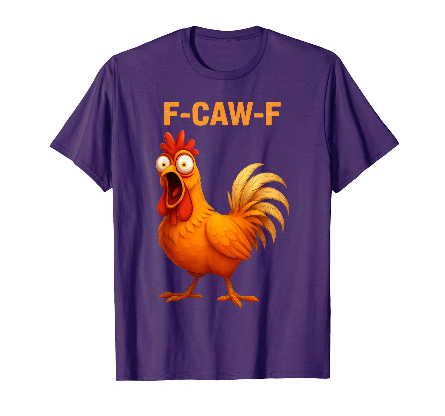 F-Caw-F Chicken Funny FCawF Rooster F Caw F Chicken T-Shirt