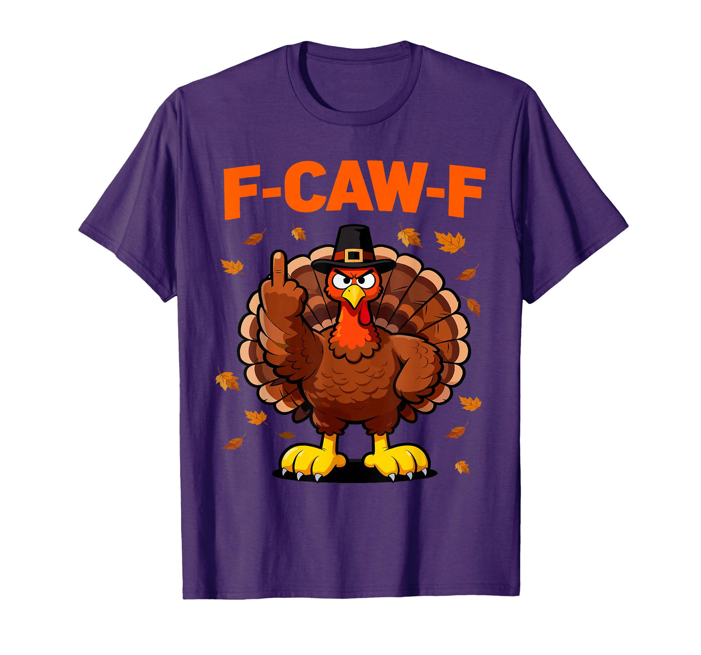 F-CAW-F Thanksgiving Turkey Adult Humor Fall Gathering T-Shirt