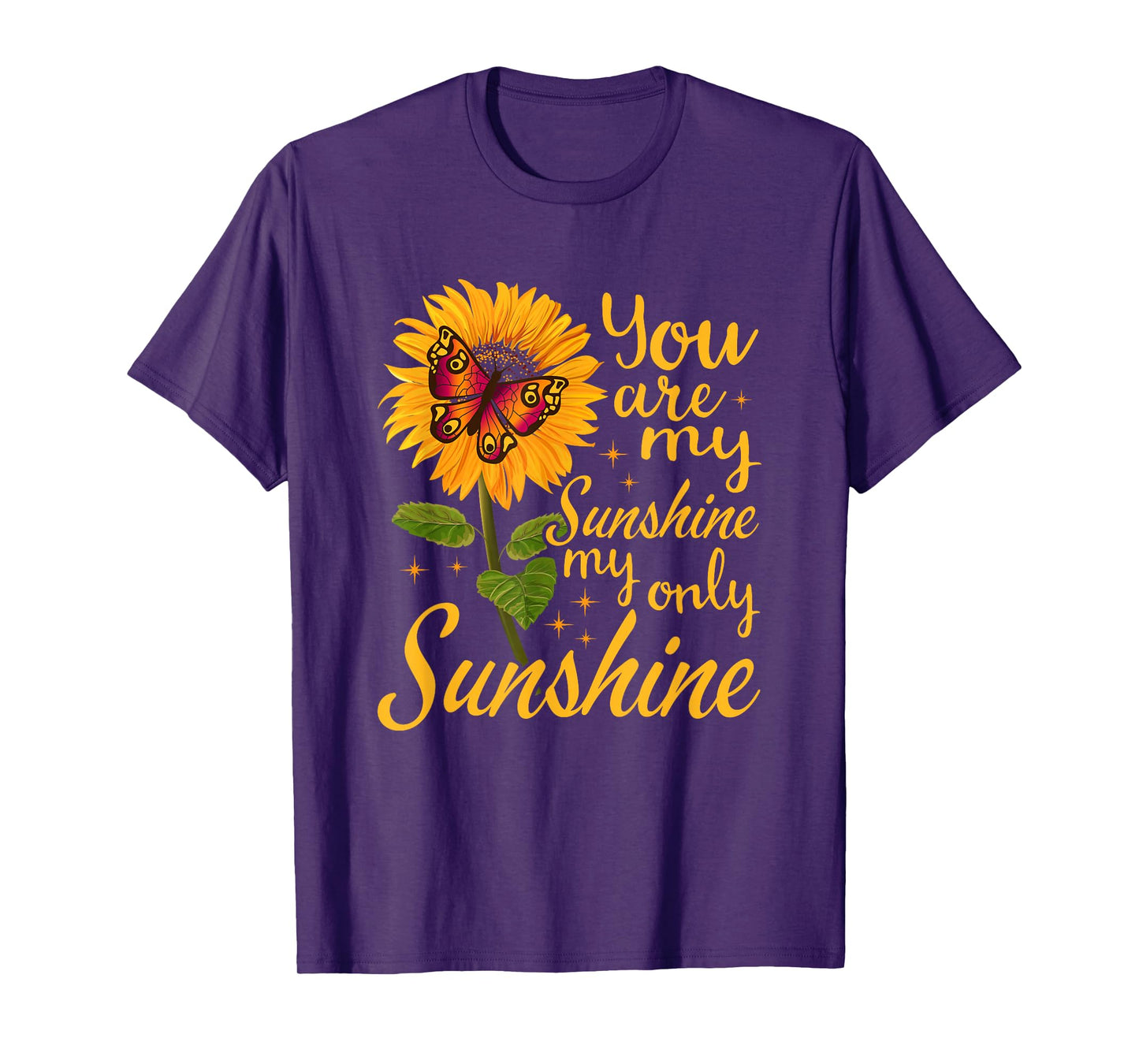 you are sunshine my only sunshine Butterfly Sunflower T-Shirt