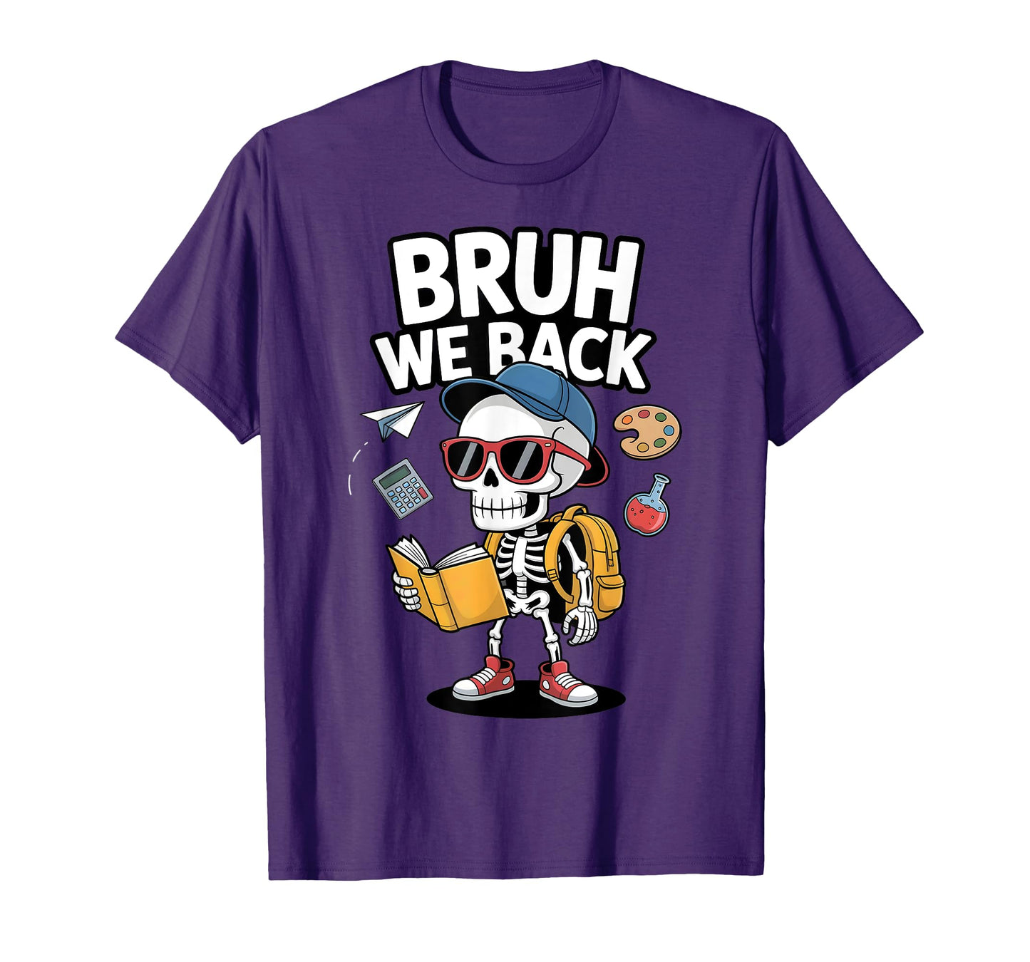 Bruh We Back to School First Day of School Skeleton Student T-Shirt