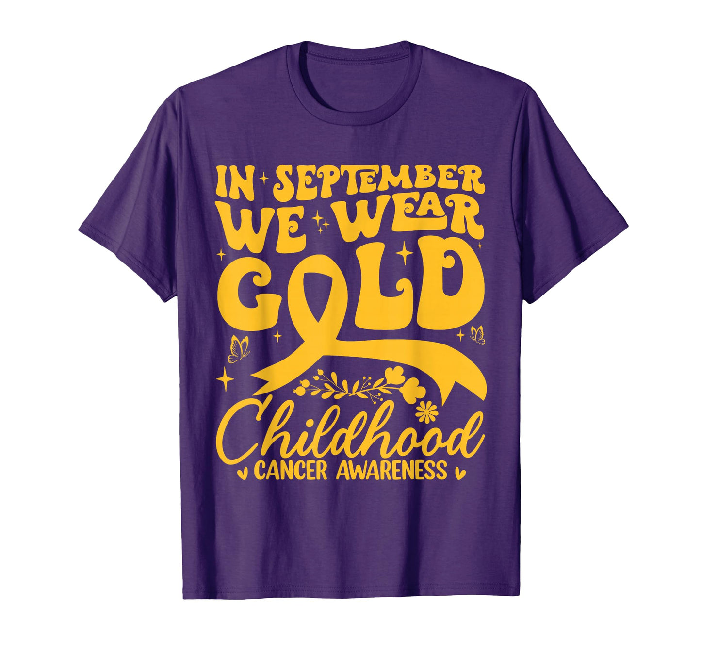In September We Wear Gold Childhood Cancer Awareness Message T-Shirt